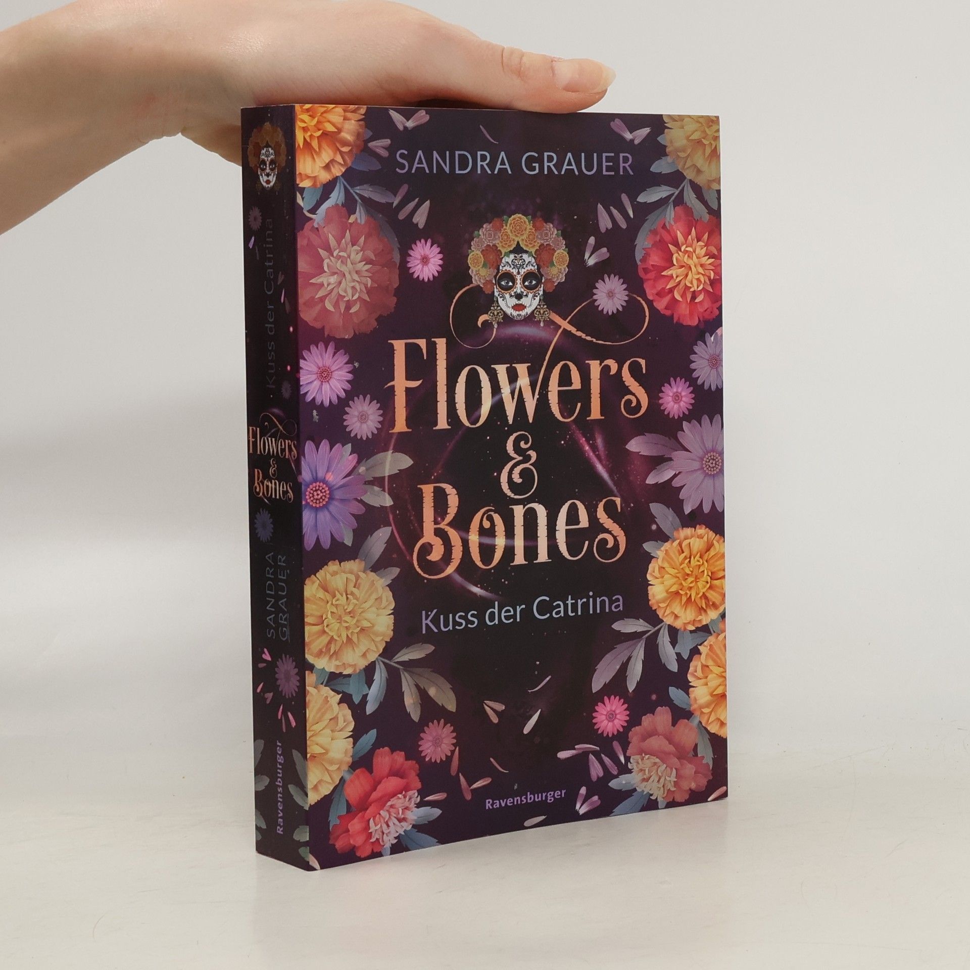 Sandra Grauer Flowers & Bones, Band 2: Kuss der Catrina (Limitierte Auflage mit Farbschnitt!)