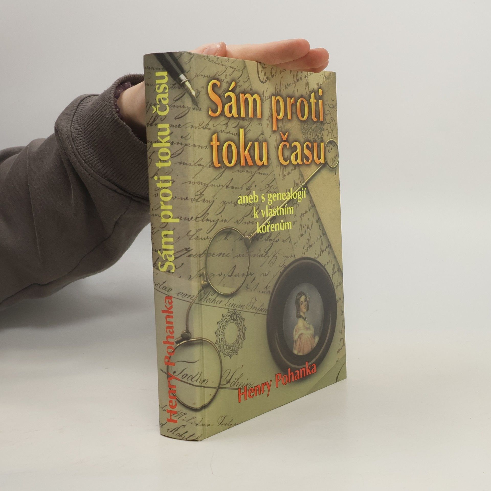 Henry Camillo Pohanka Sám proti toku času, aneb, S genealogií k vlastním kořenům