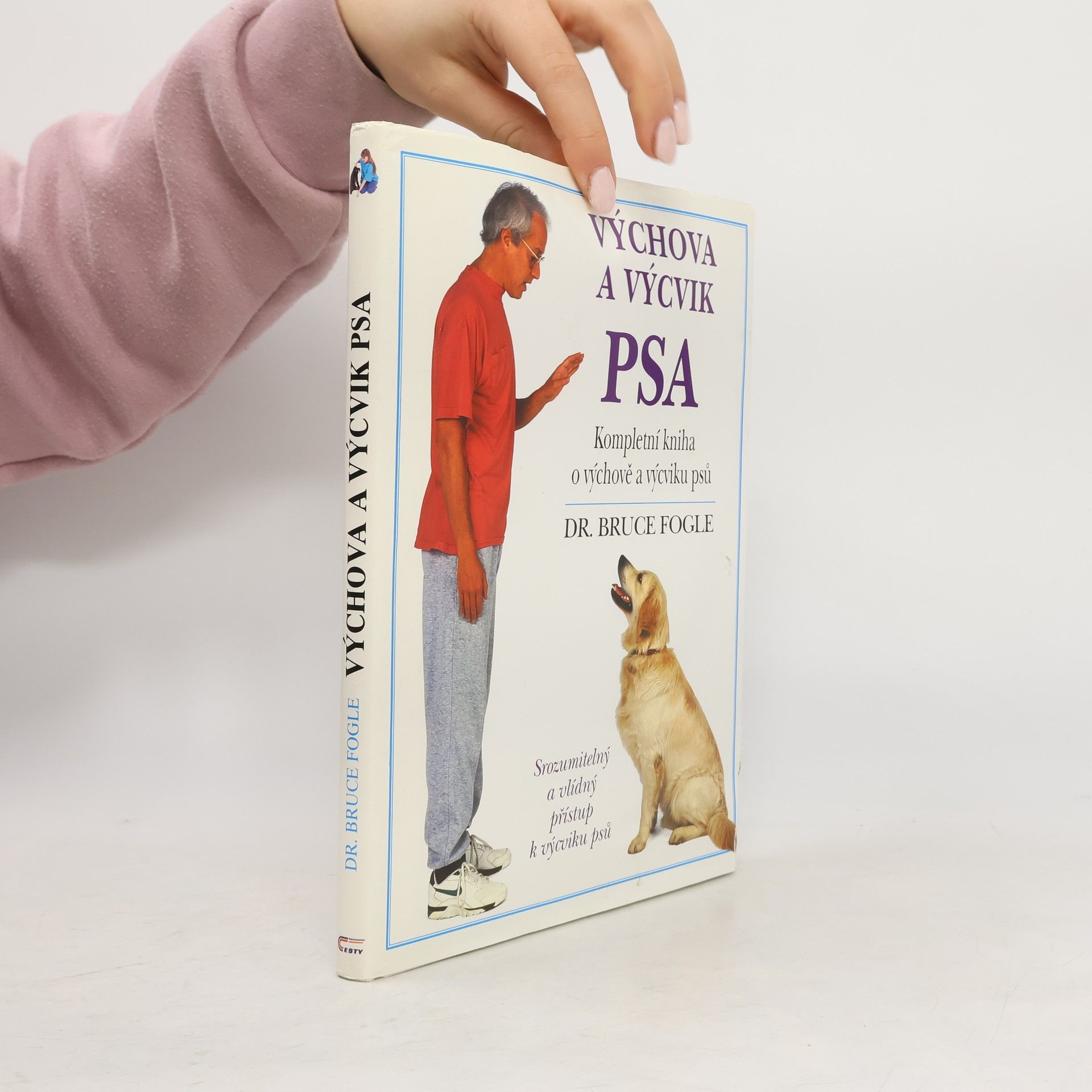 Bruce Fogle Výchova a výcvik psa