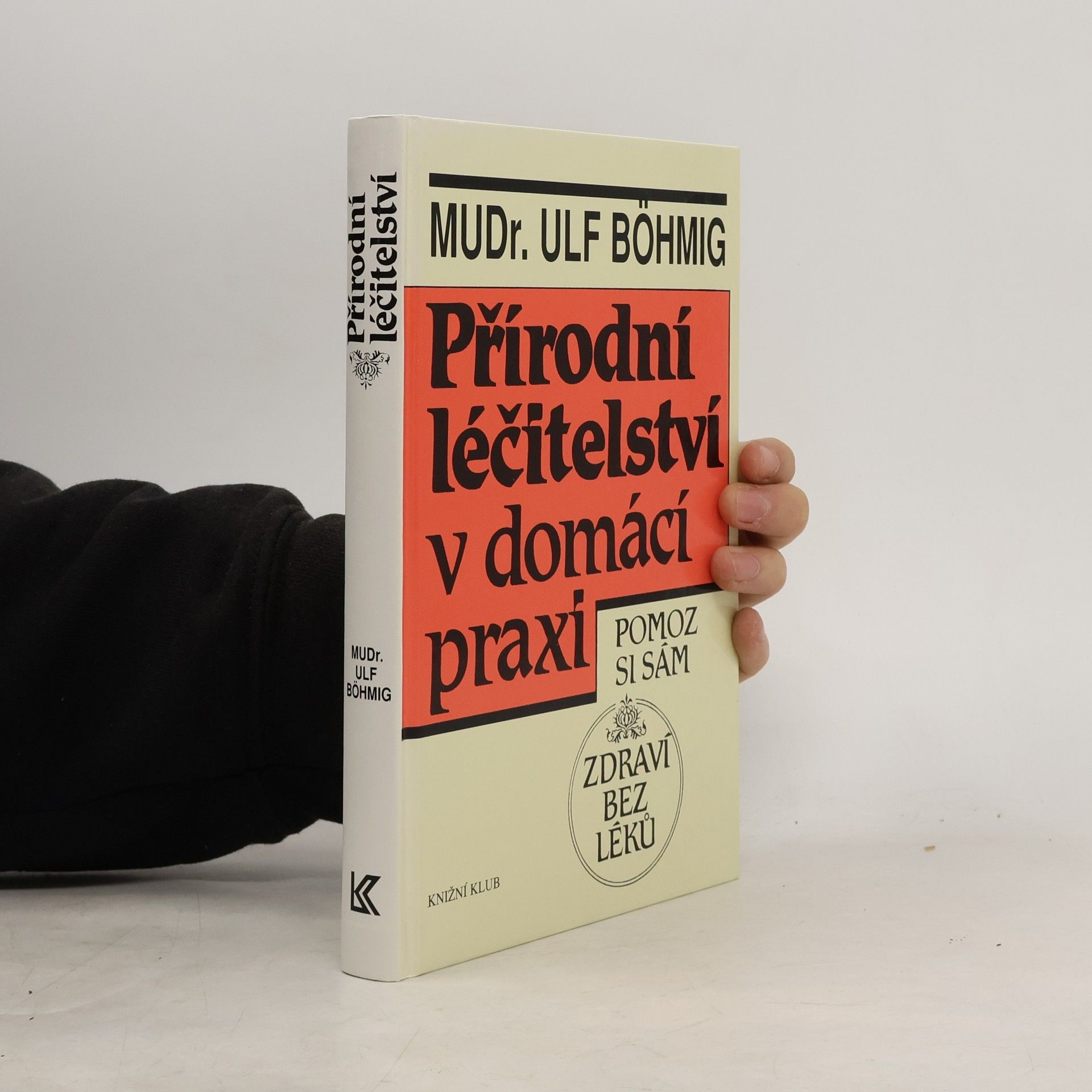Ulf Böhmig Přírodní léčitelství v domácí praxi
