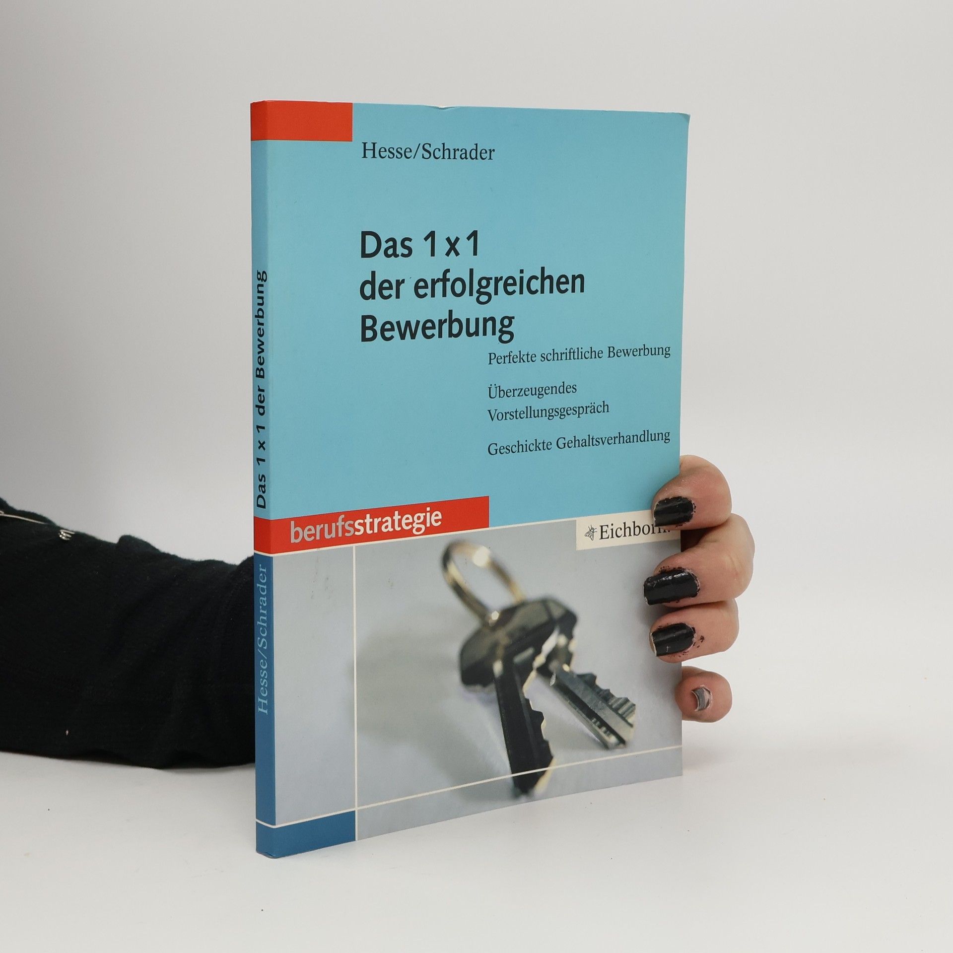 Jürgen Hesse Das 1x1 der erfolgreichen Bewerbung