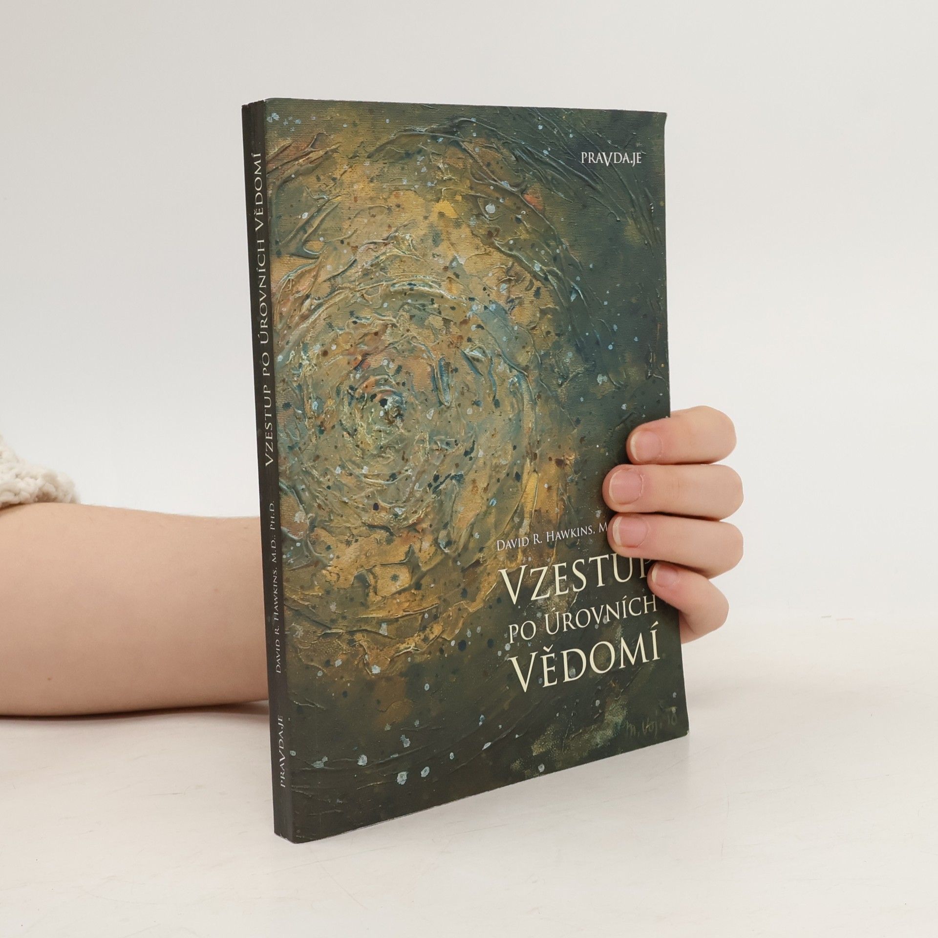 David R. Hawkins Vzestup po úrovních vědomí. Schody k osvícení