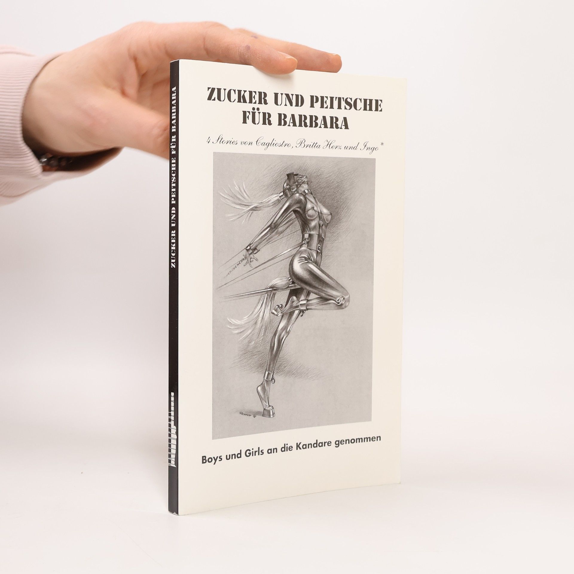 Britta Herz Zucker und Peitsche für Barbara. Boys und Girls an die Kandare genommen