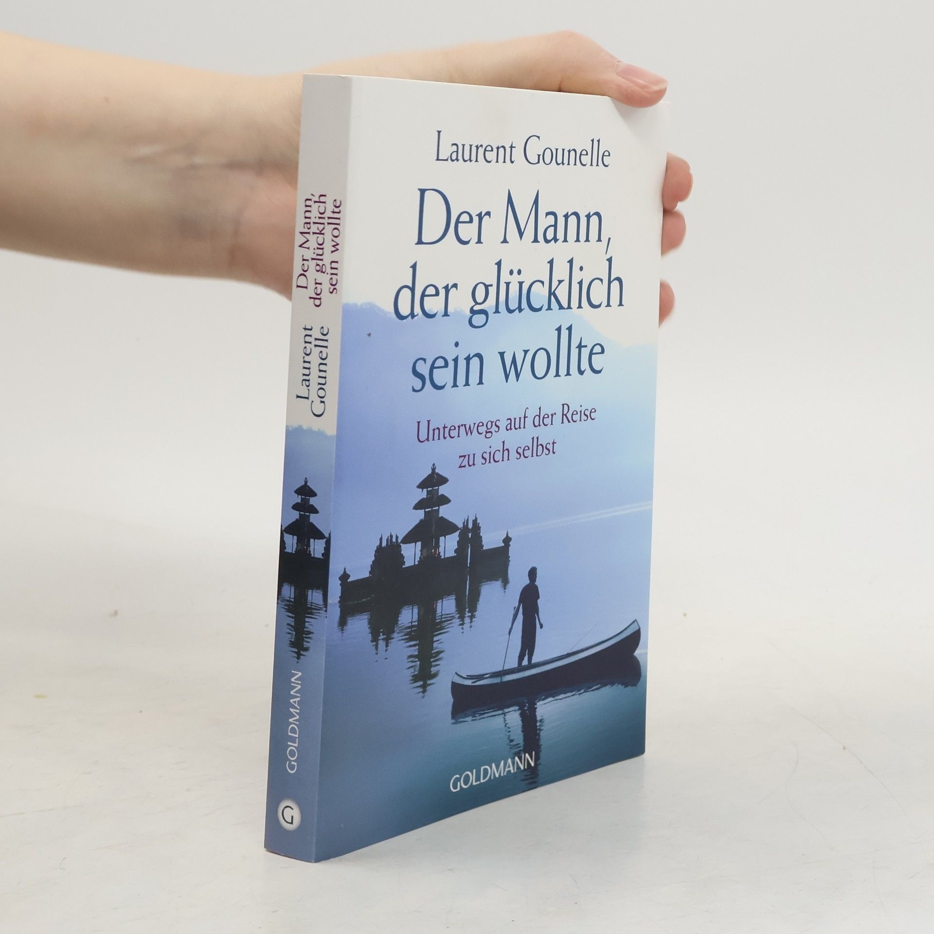 Laurent Gounelle Der Mann, der glücklich sein wollte