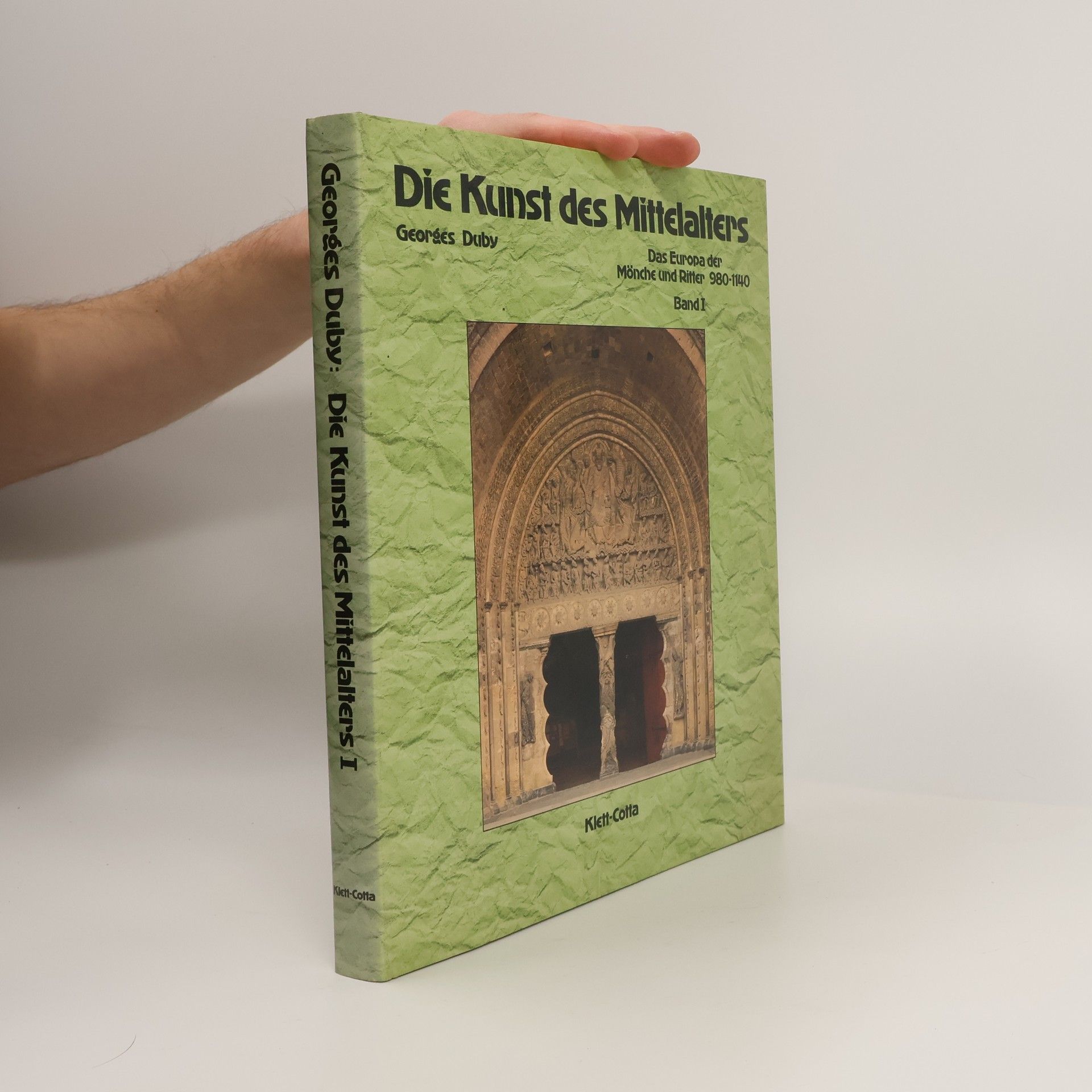 Georges Duby Die Kunst des Mittelalters. Das Europa der Mönche und Ritter 980-1140