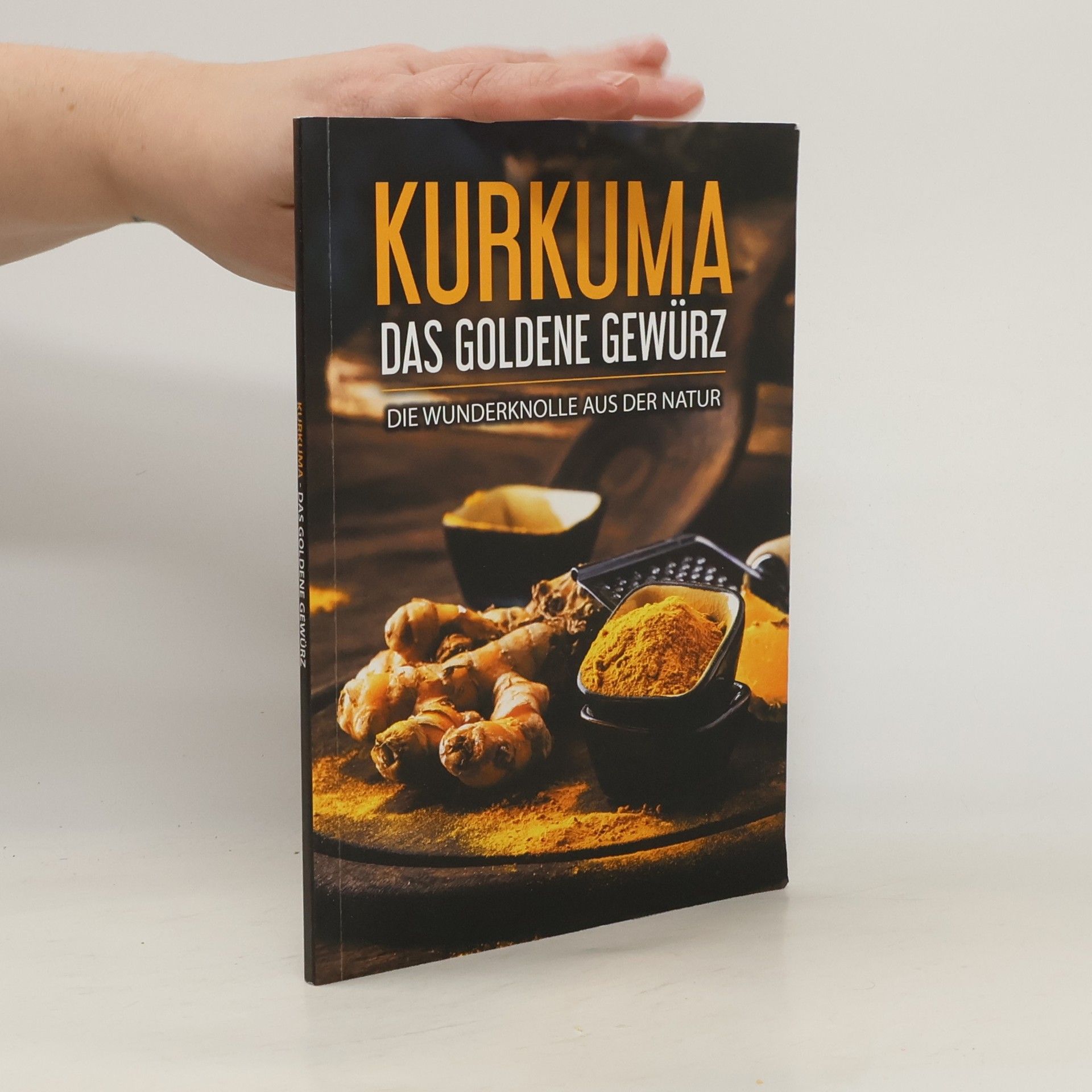 AA.VV. Kurkuma. Das goldene Gewürz