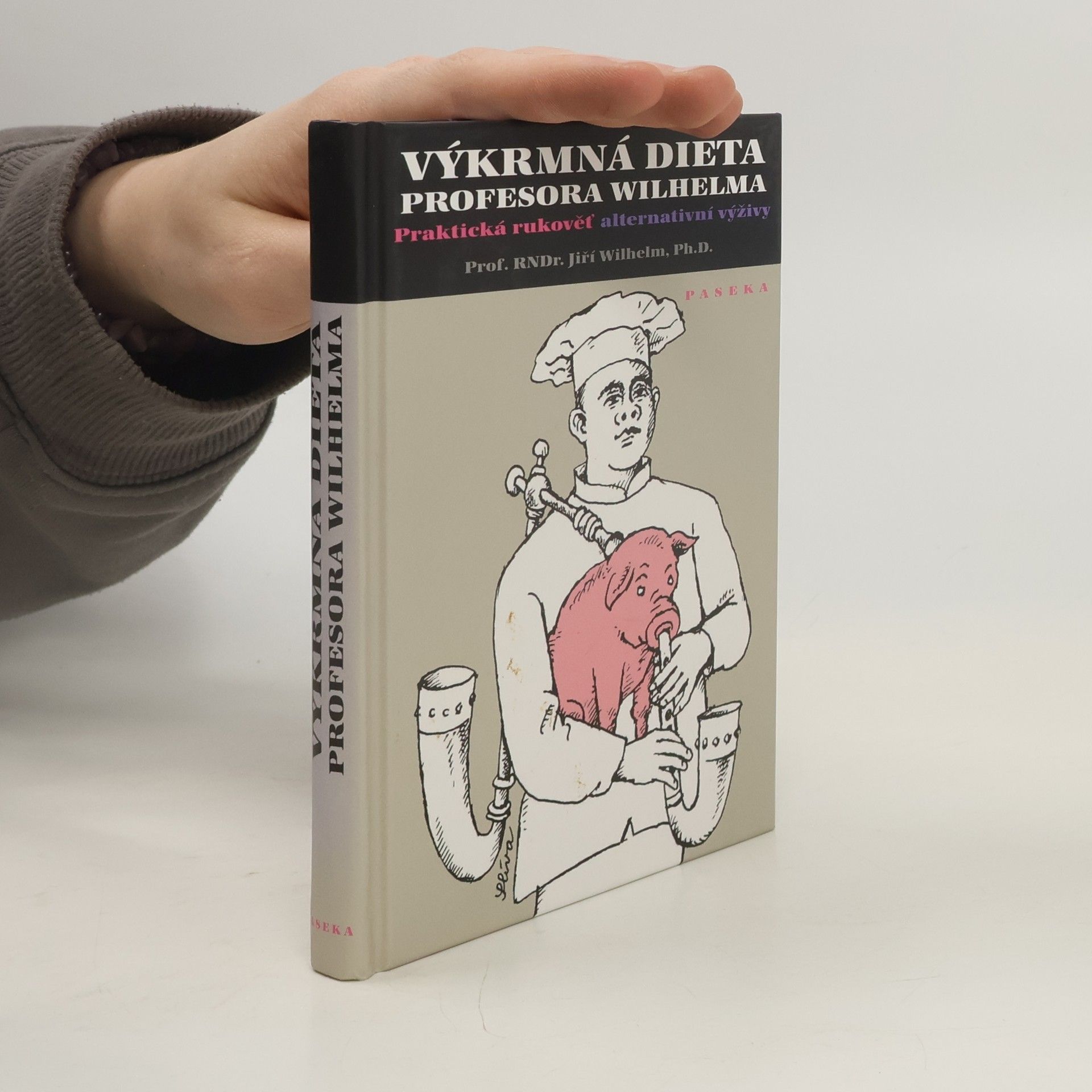 Výkrmná dieta profesora Wilhelma. Praktická rukověť alternativní výživy