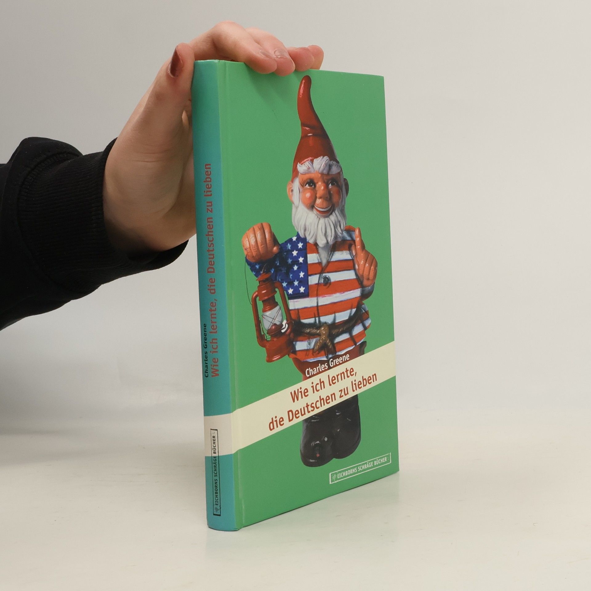 Charles Greene Wie ich lernte, die Deutschen zu lieben