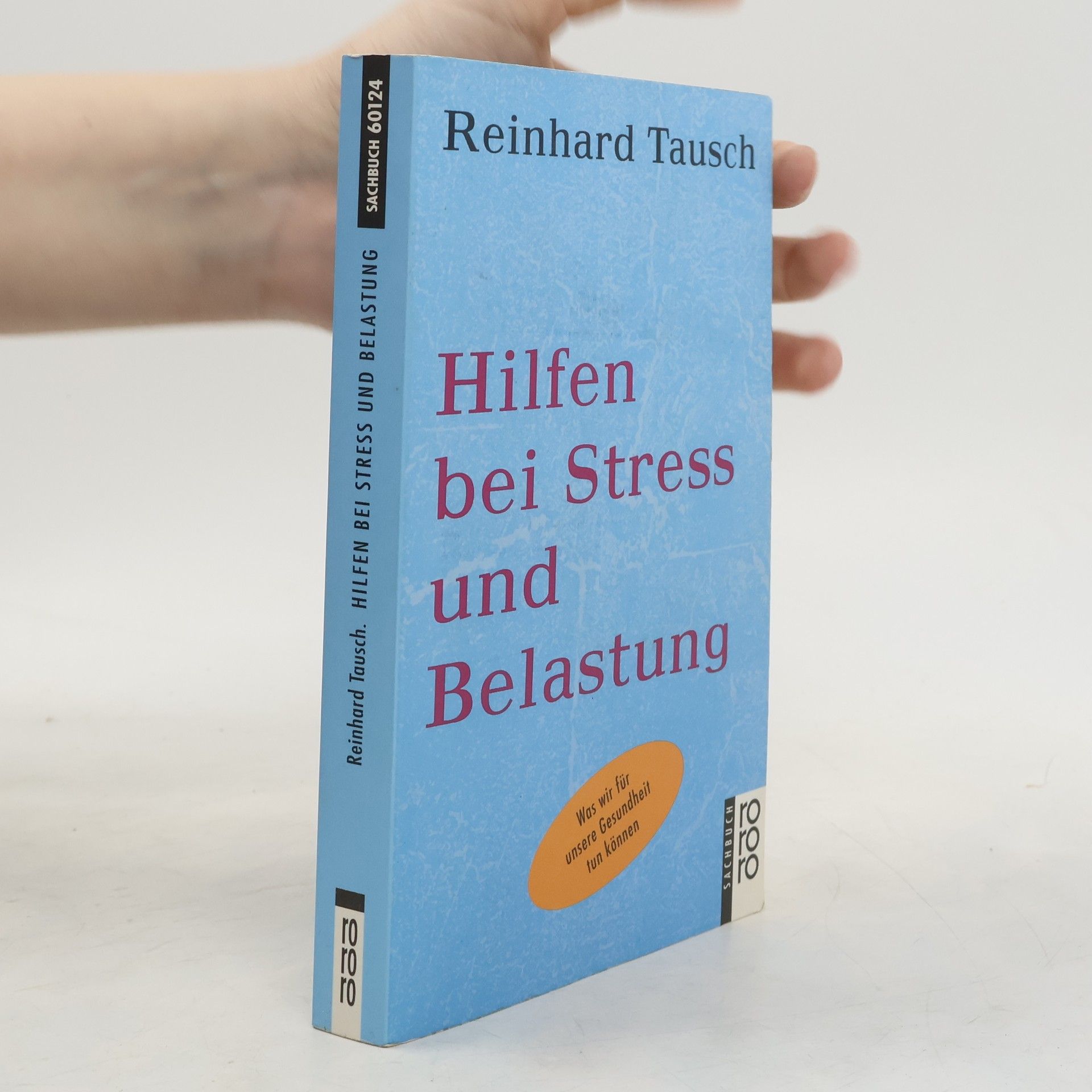 Reinhard Tausch Hilfen bei Stress und Belastung