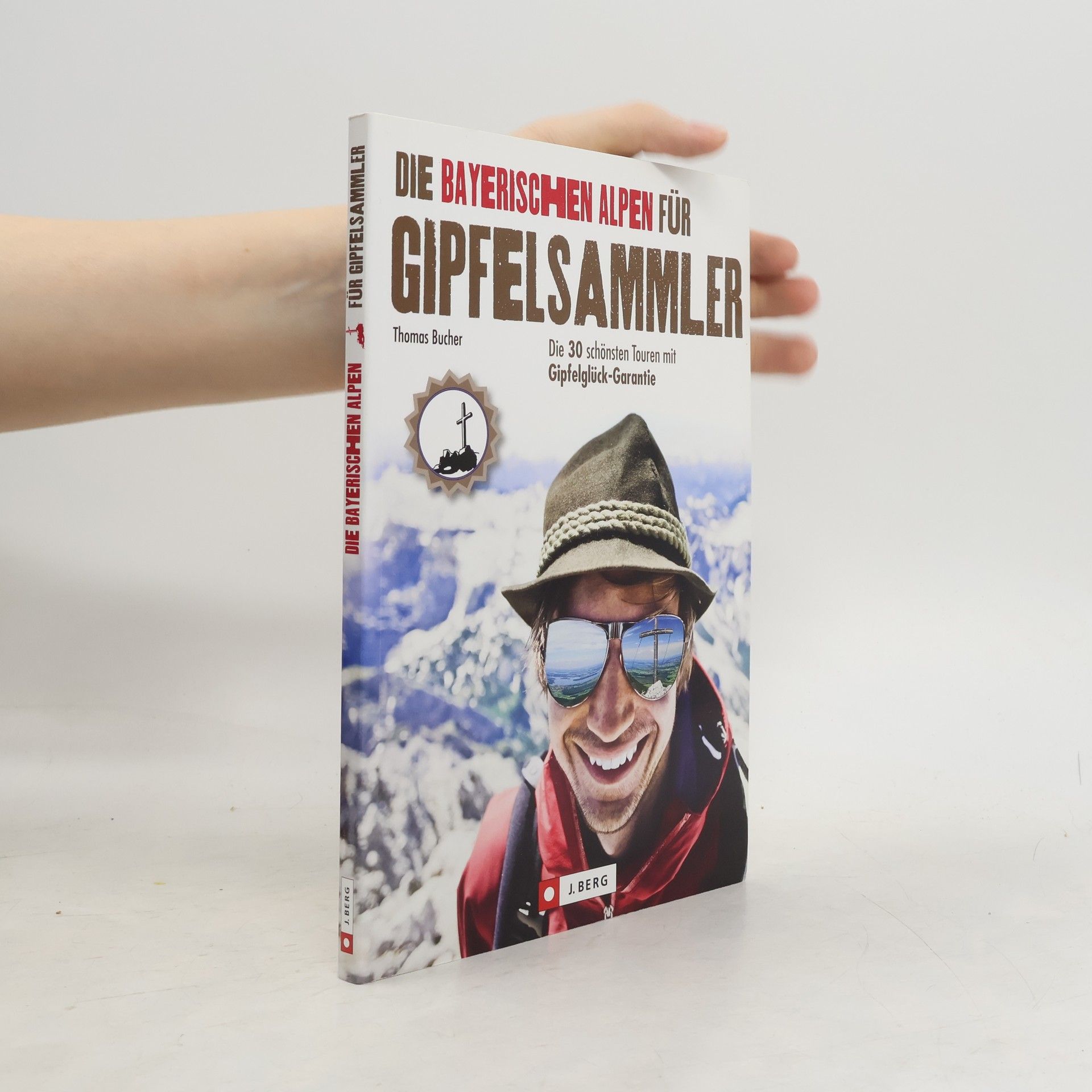 Thomas Bucher Die Bayerischen Alpen für Gipfelsammler