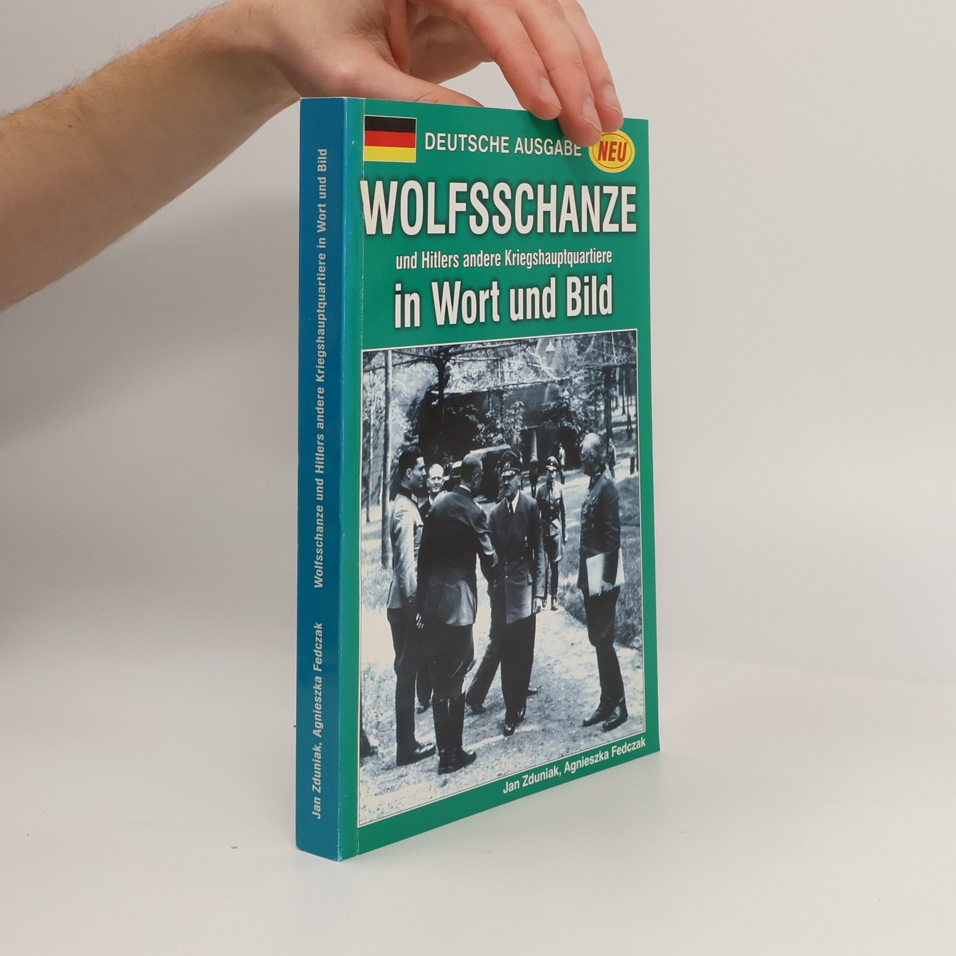 Wolfsschanze und Hitlers andere Kriegshauptquartiere in Wort und Bild - Deutsche Ausgabe Neu