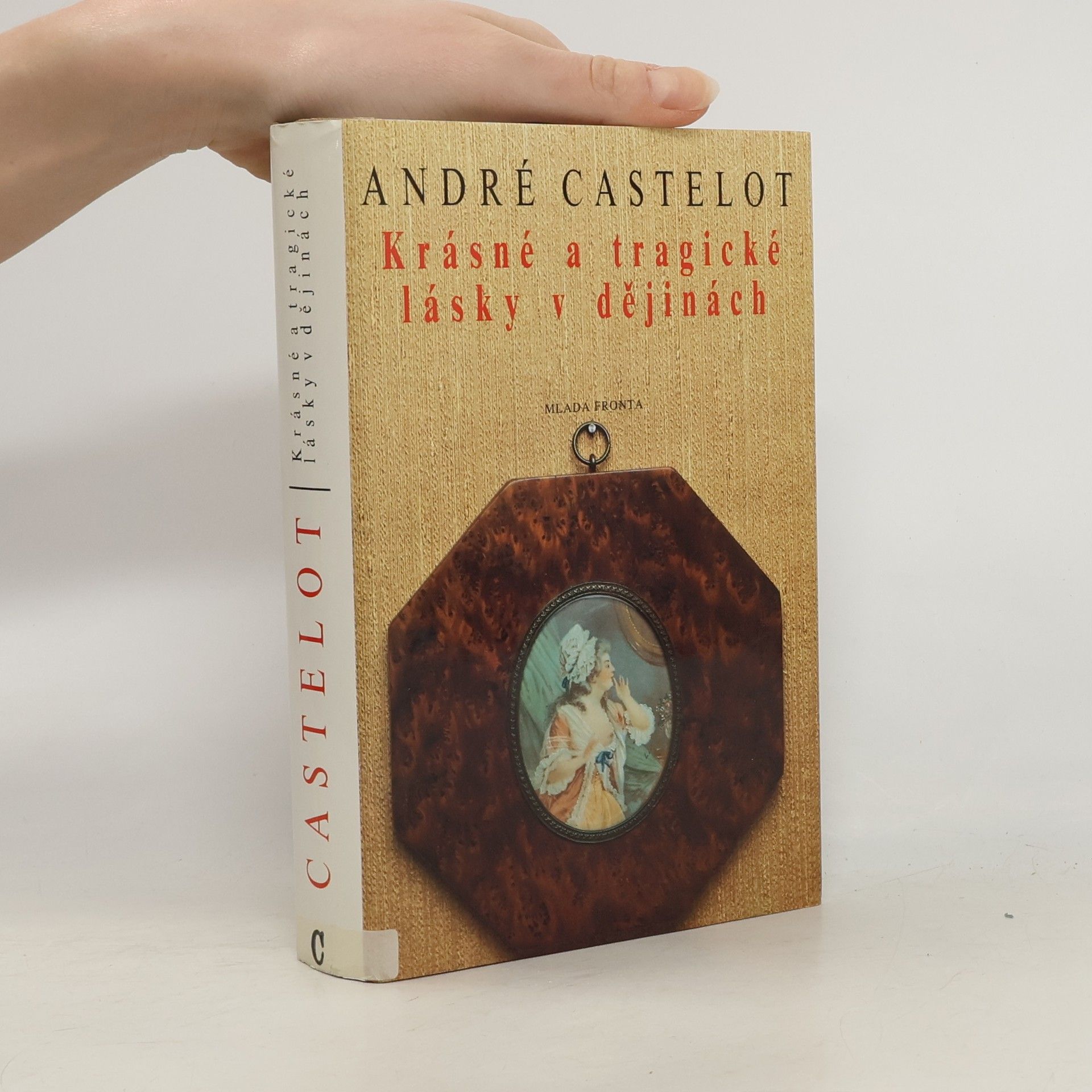 André Castelot Krásné a tragické lásky v dějinách