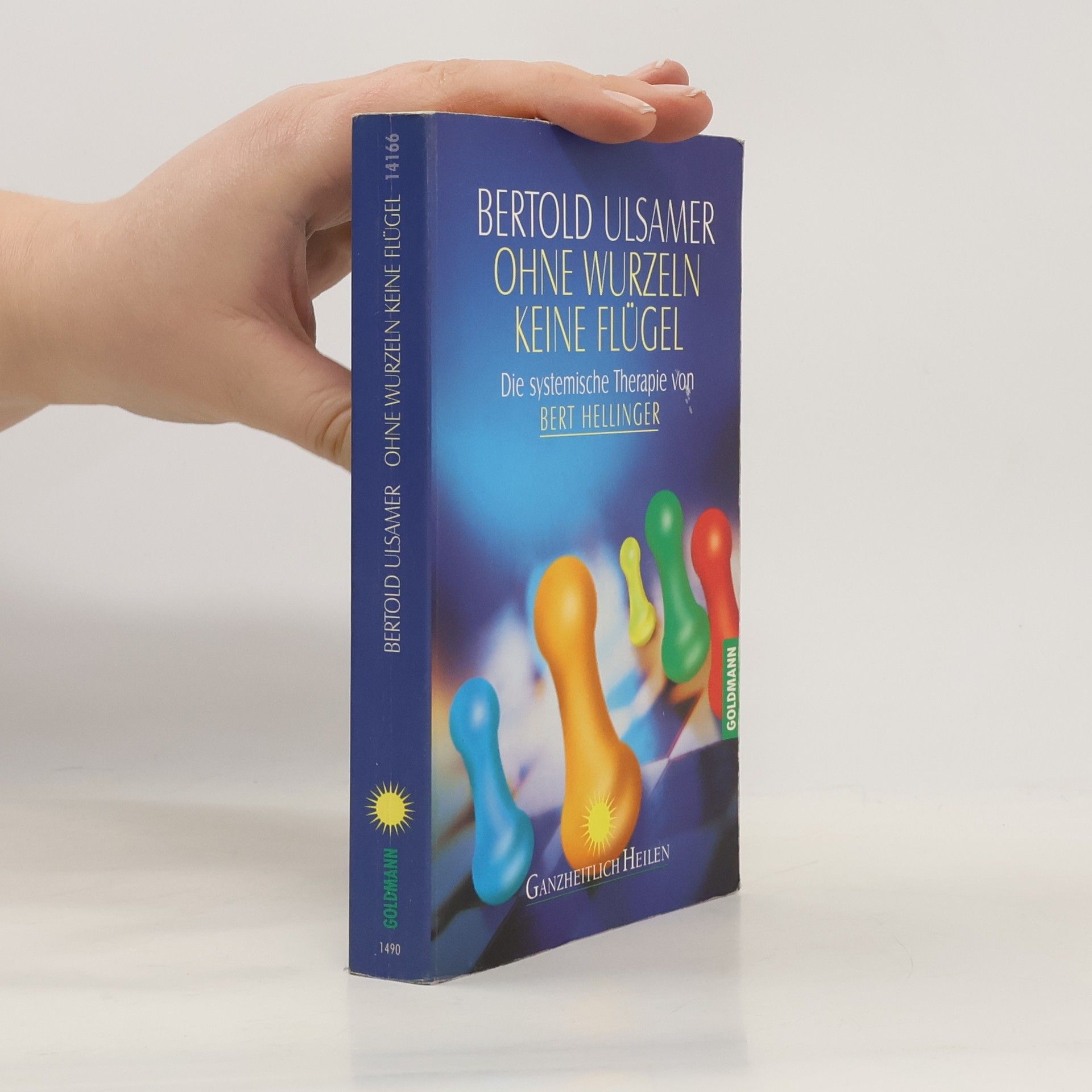 Ohne Wurzeln keine Flügel. Die systemische Therapie von Bert Hellinger