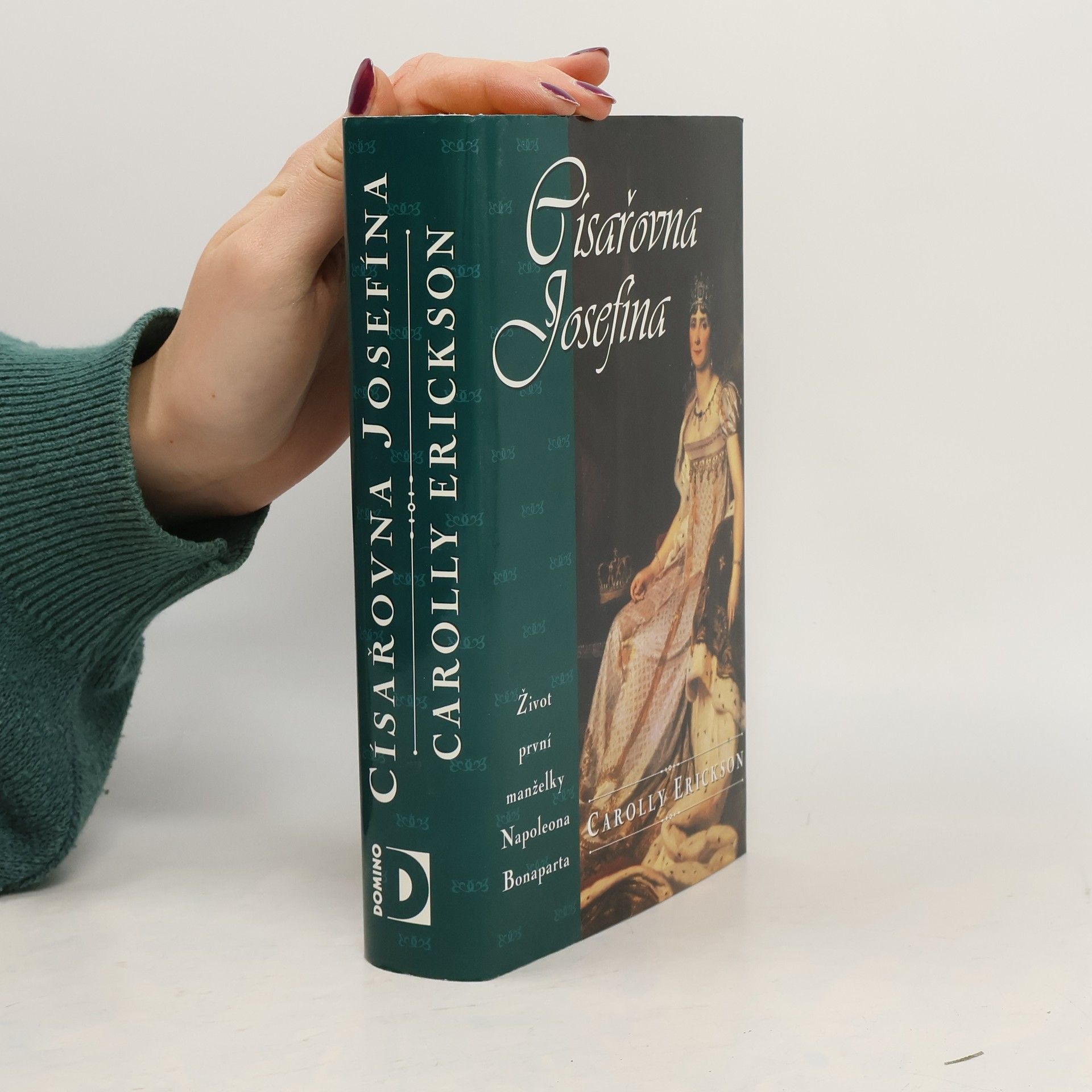 Carolly Erickson Císařovna Josefína