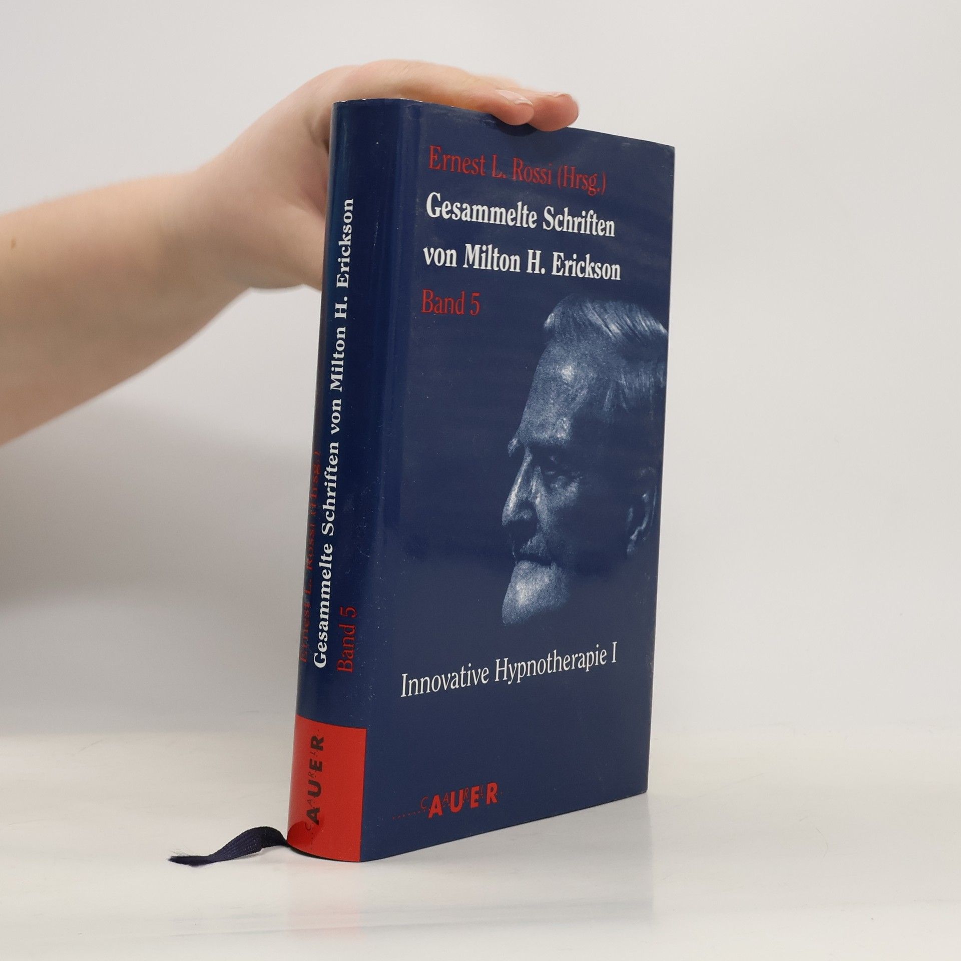 Gesammelte Schriften von Milton H. Erickson - 5: Innovative Hypnotherapie I