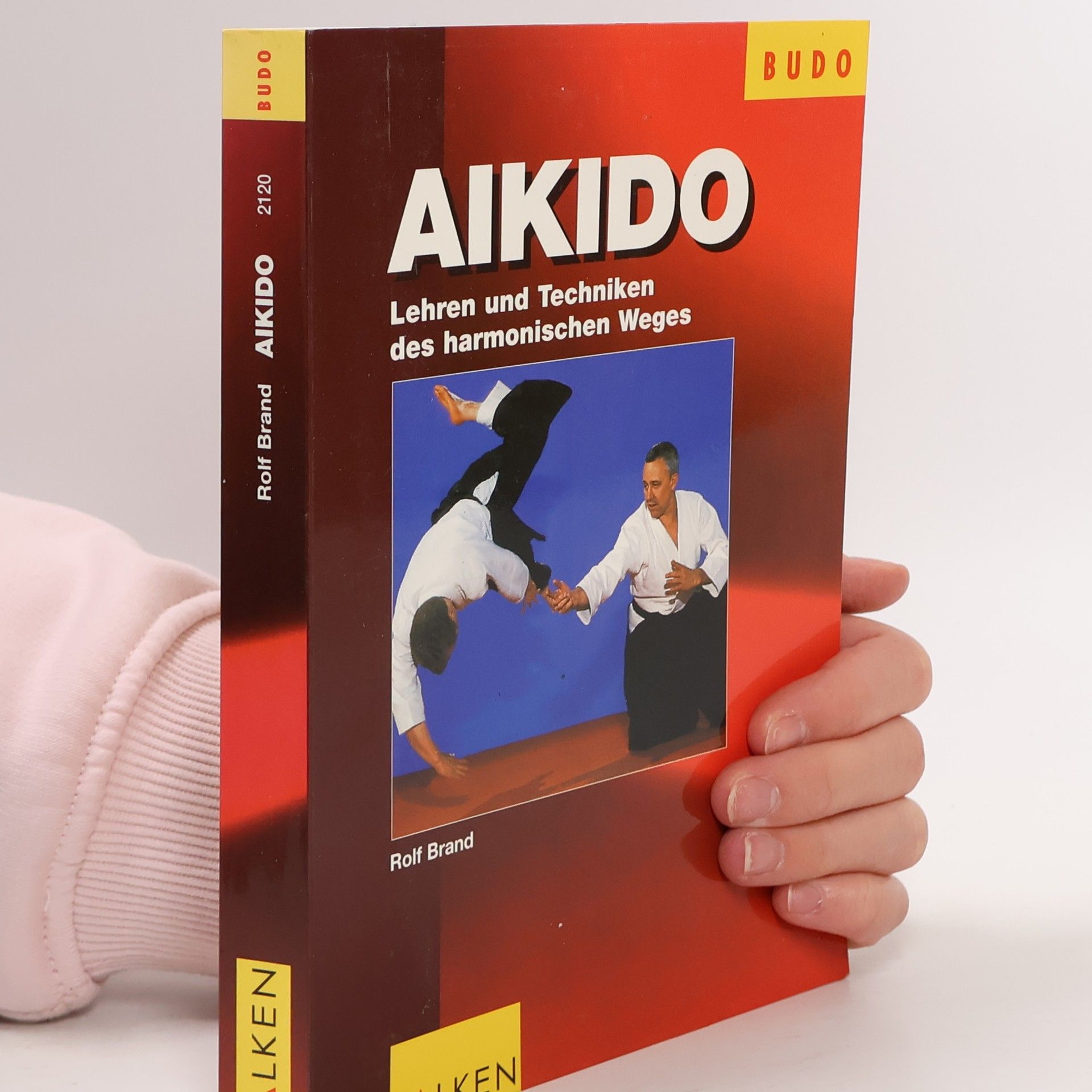 Rolf Brand Aikido. Lehren und Techniken des harmonischen Weges