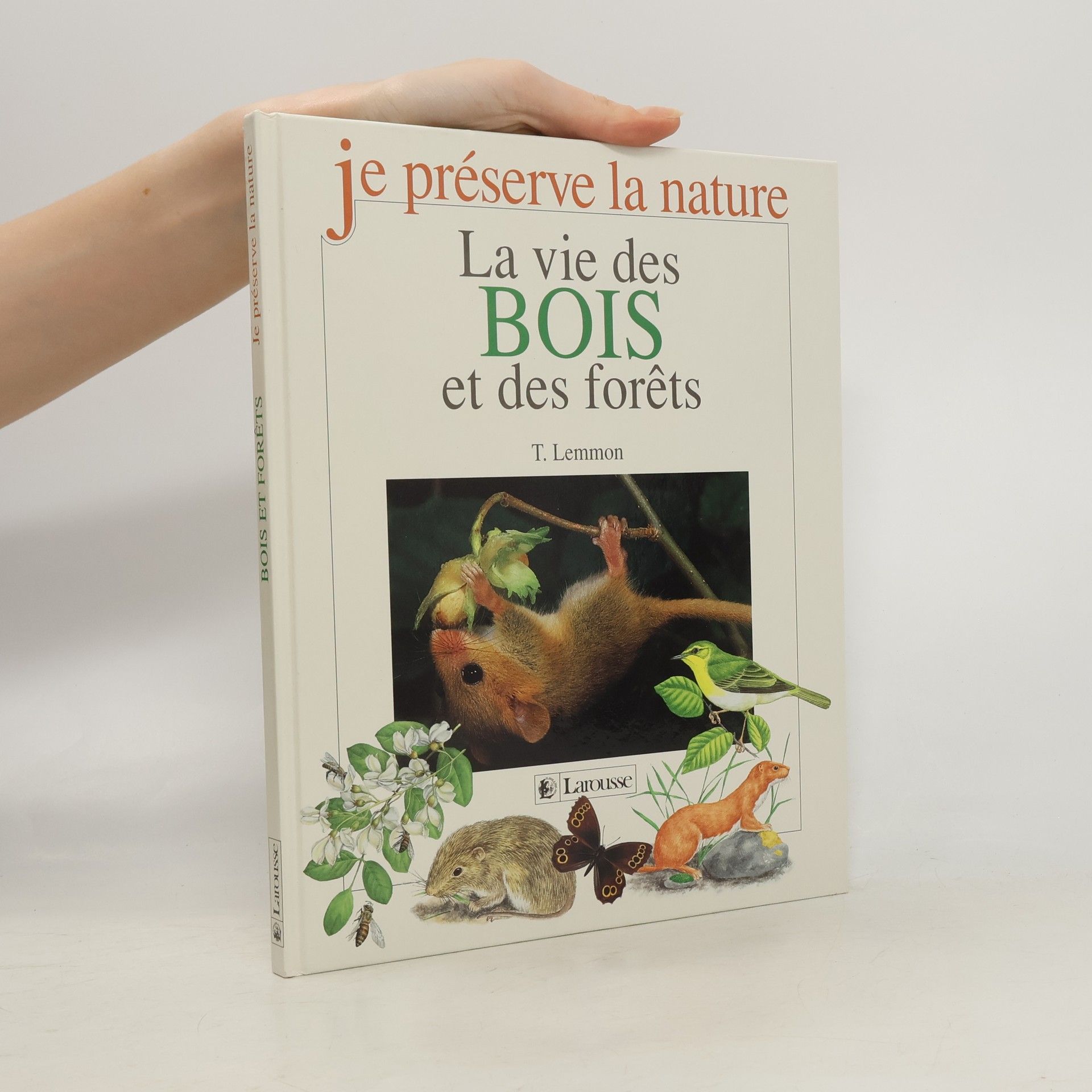 Tess Lemmon Je préserve la nature: La vie des bois et des forêts