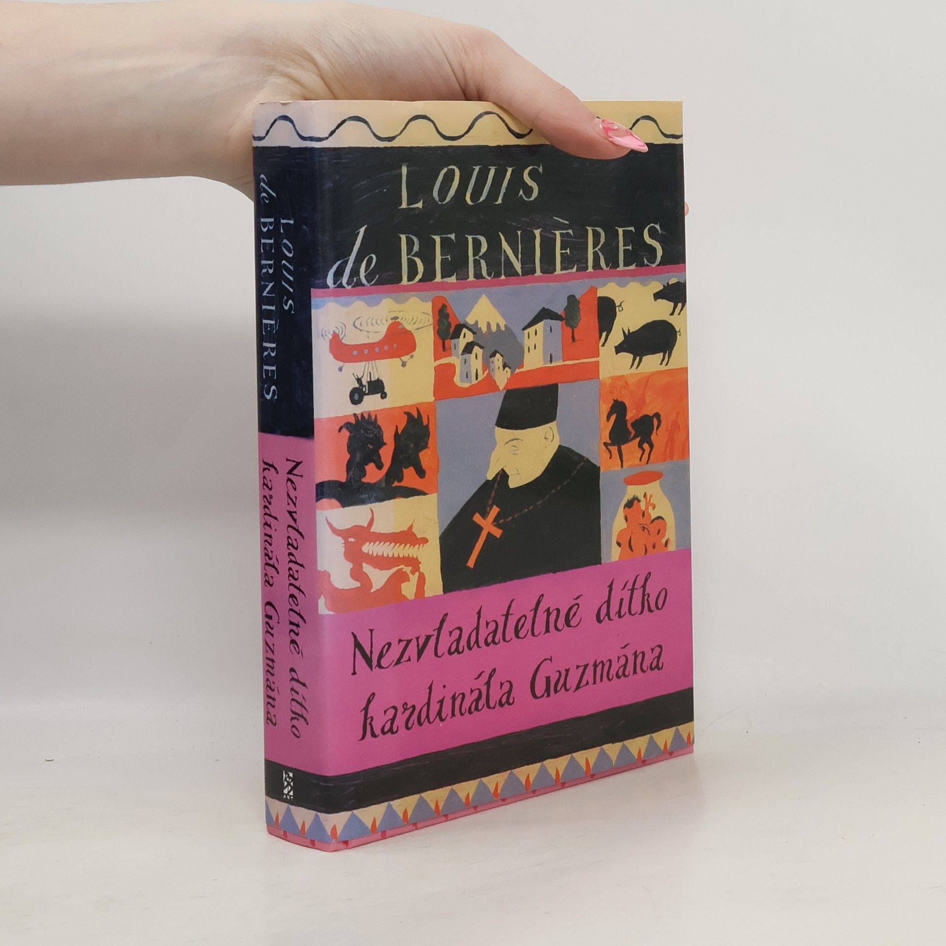 Louis de Bernieres Nezvladatelné dítko kardinála Guzmána