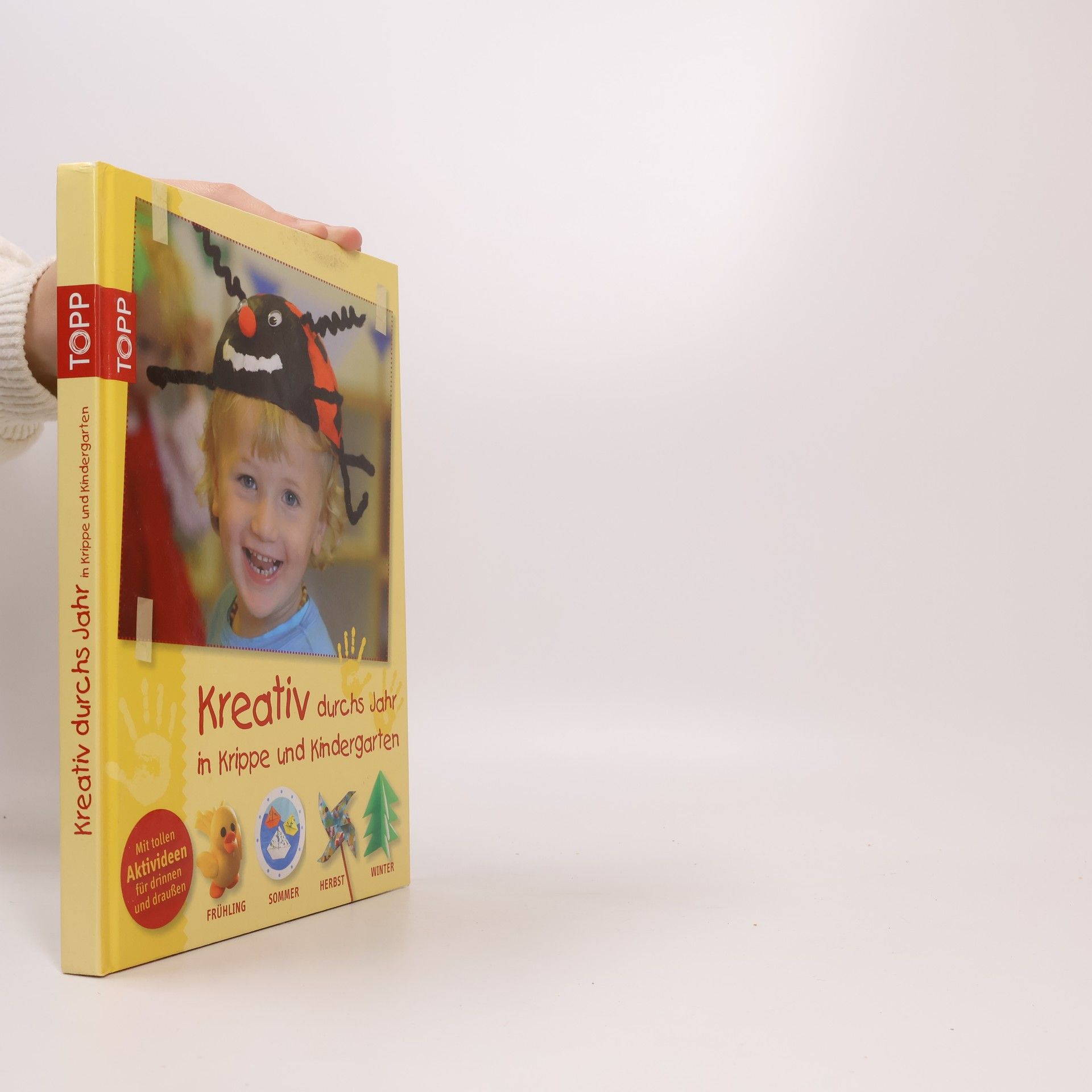 Kreativ durchs Jahr in Krippe und Kindergarten