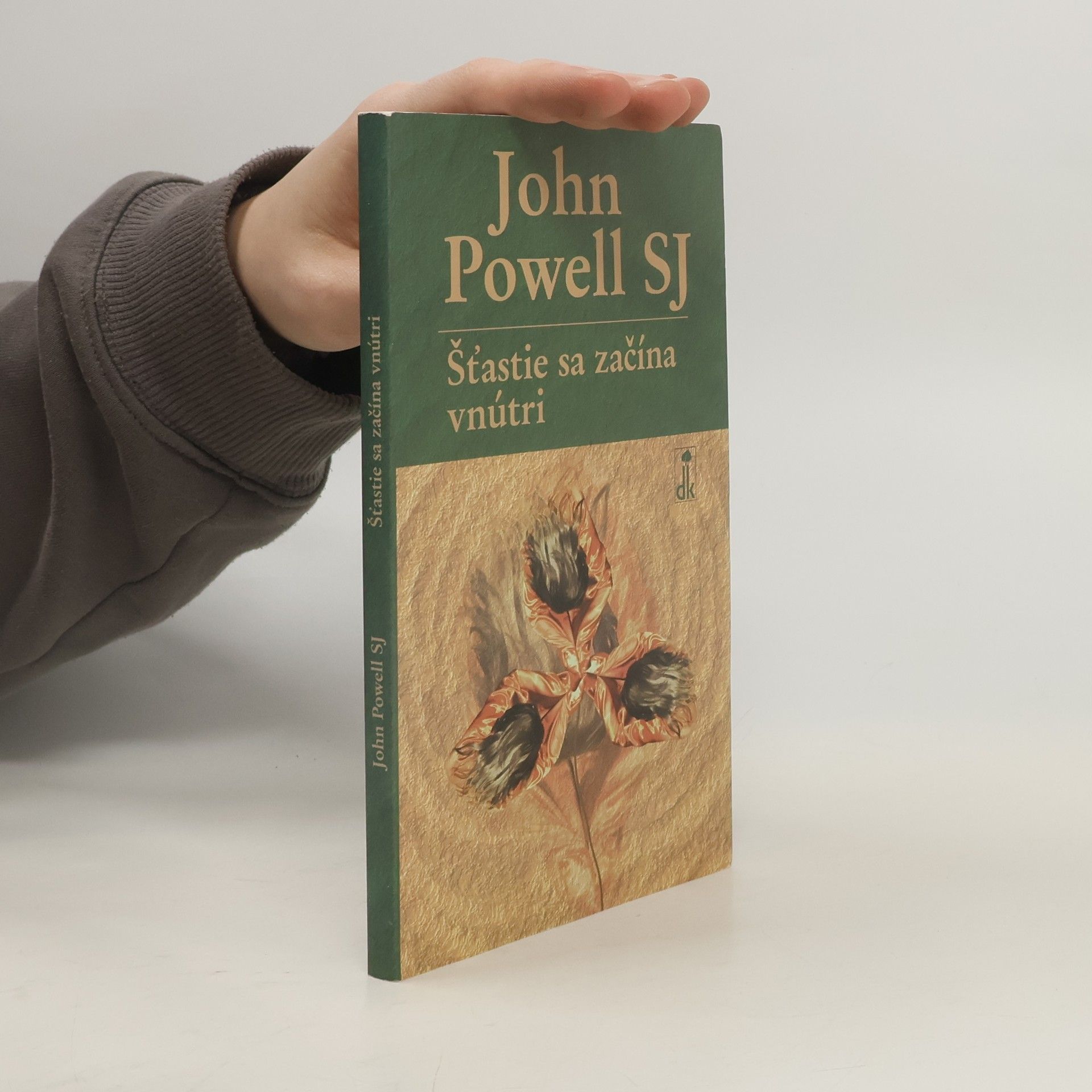 John Powell Šťastie sa začína vnútri