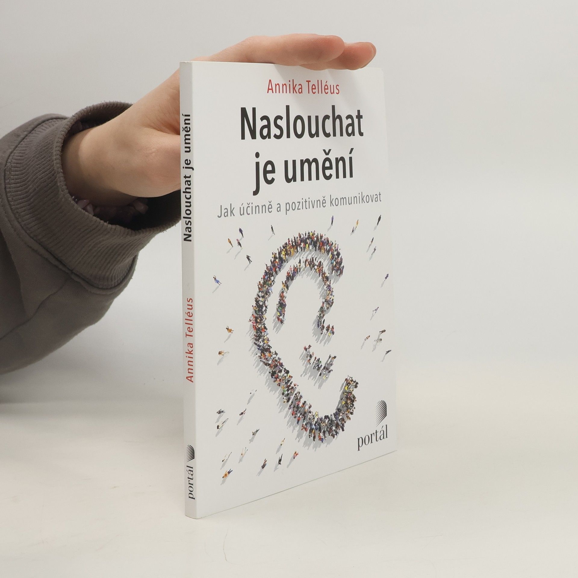 Annika Telléus Naslouchat je umění : jak účinně a pozitivně komunikovat