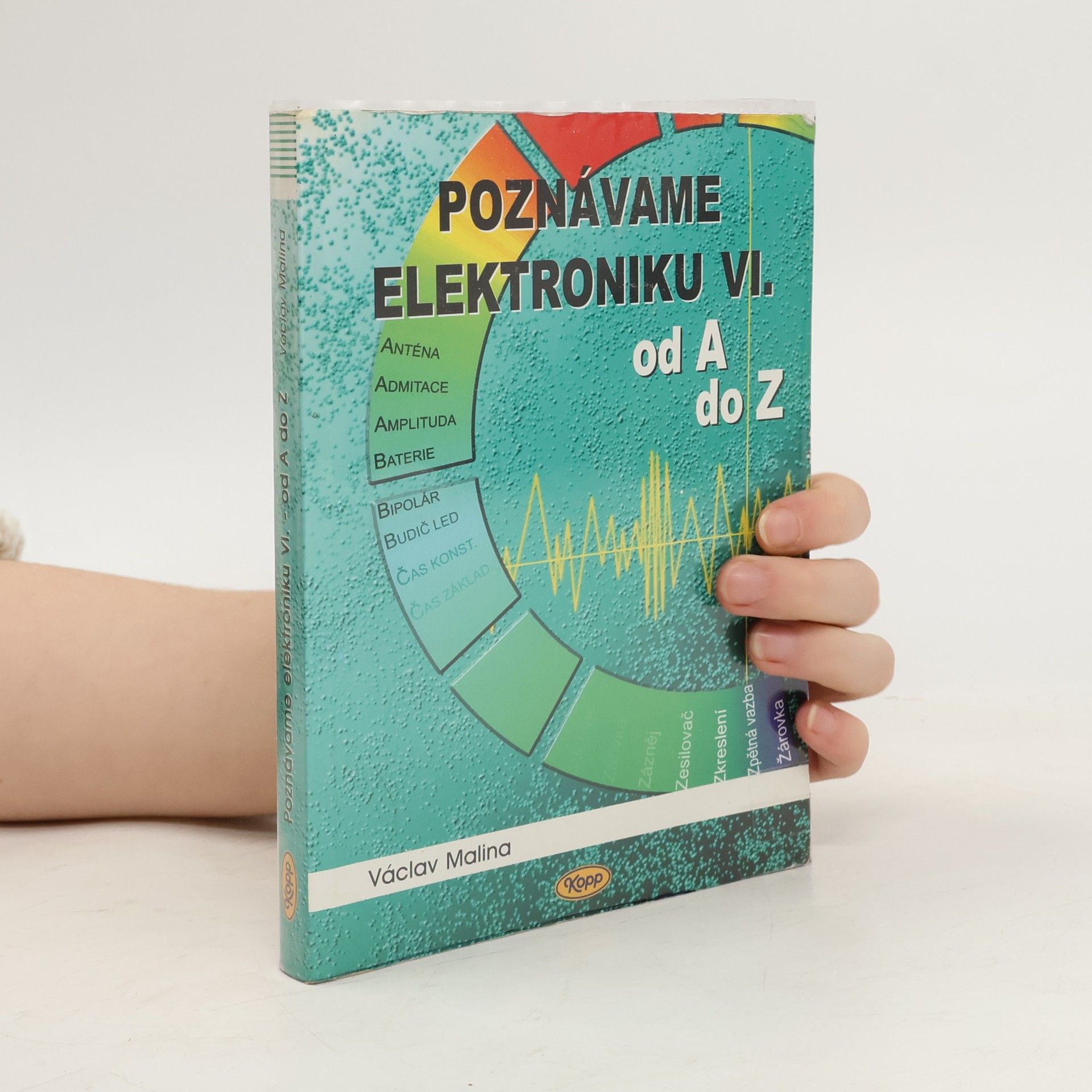 Václav Malina Poznáváme elektroniku od A do Z. VI