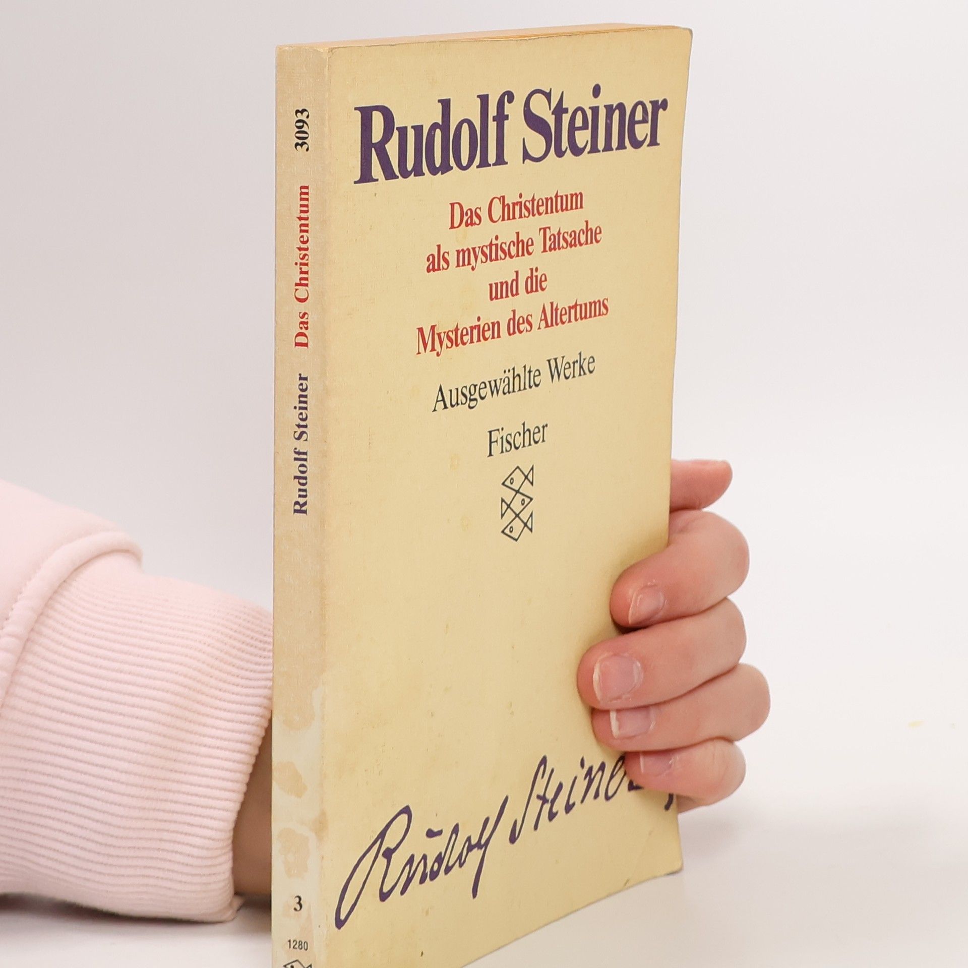 Rudolf Steiner Ausgewählte Werke - 3: Das Christentum als mystische Tatsache und die Mysterien des Altertums