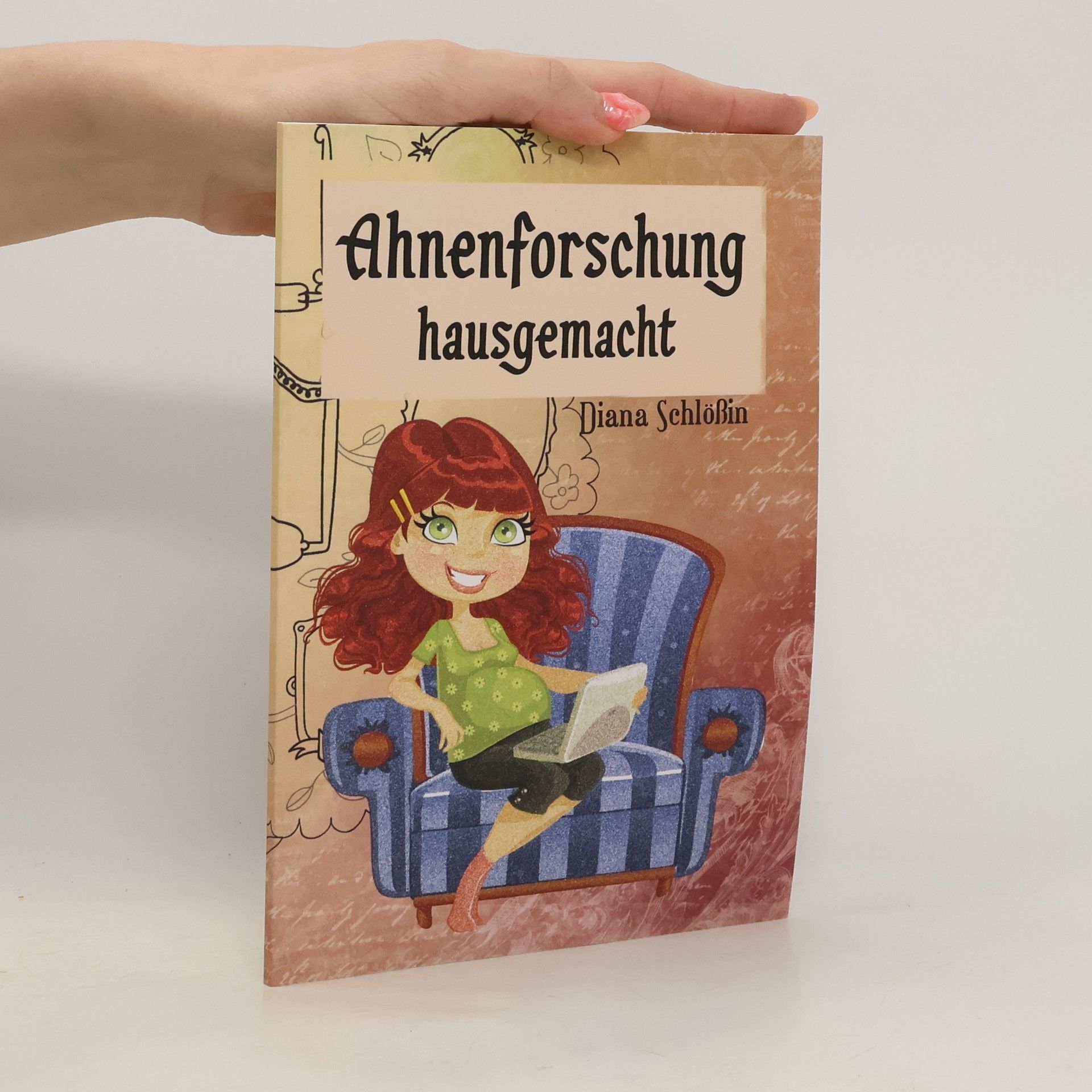 Diana Schlößin Ahnenforschung hausgemacht