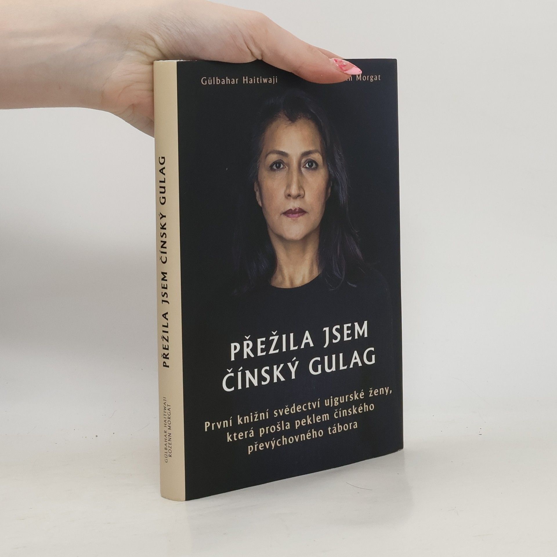 Gulbahar Haitiwaji Přežila jsem čínský gulag