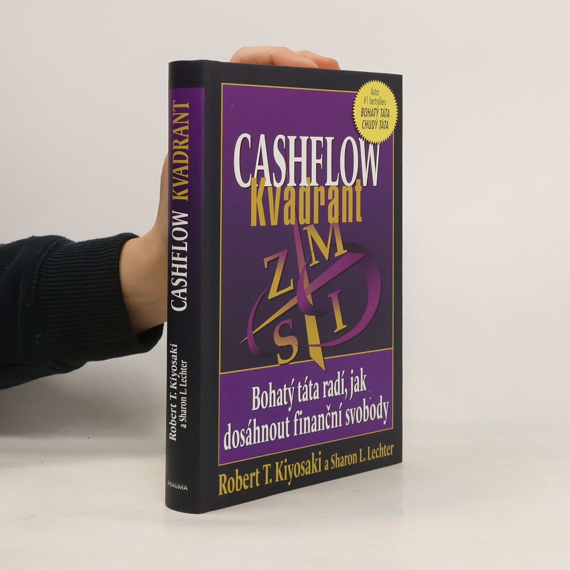 Robert Kiyosaki Cashflow kvadrant : bohatý táta radí, jak dosáhnout finanční svobody