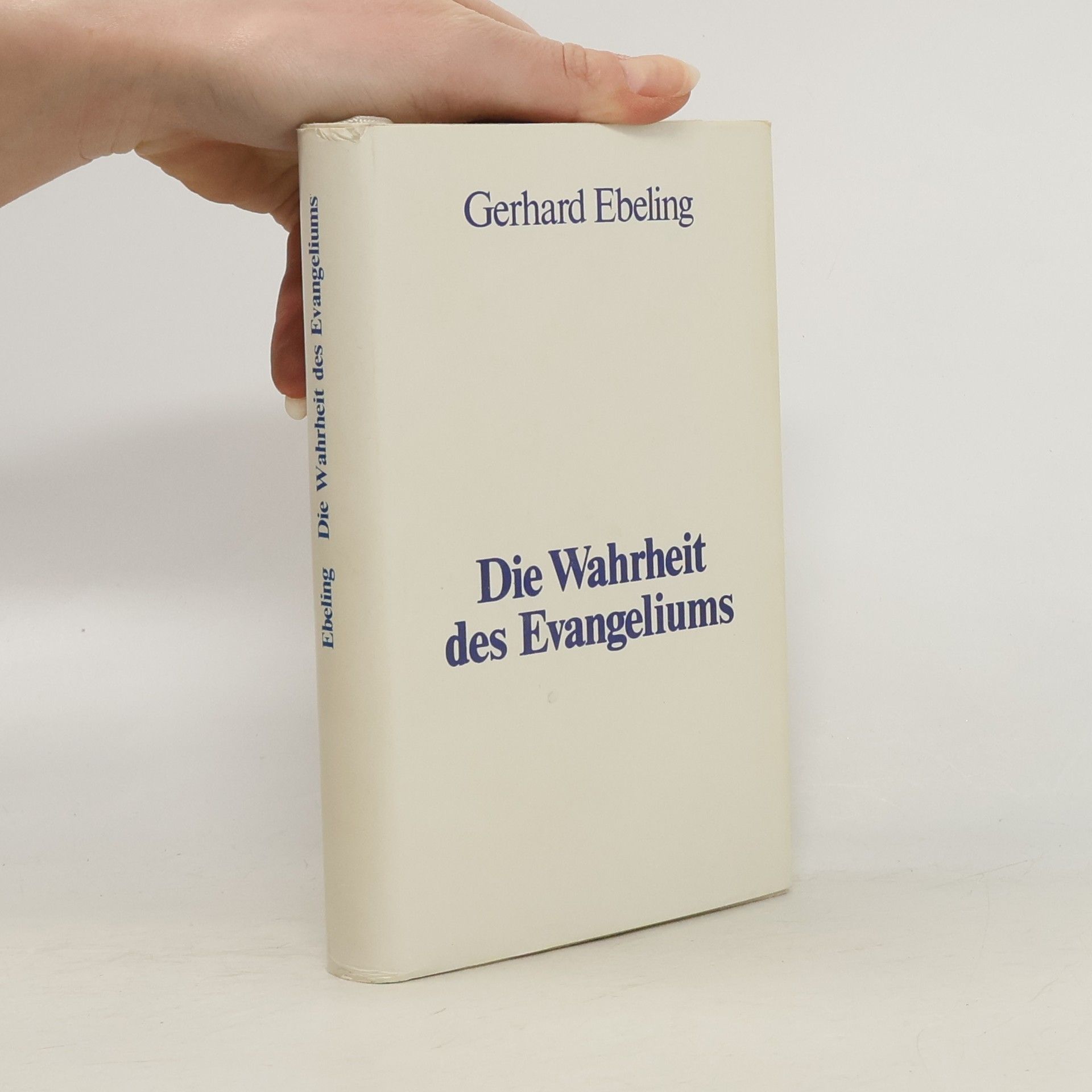 Gerhard Ebeling Die Wahrheit des Evangeliums