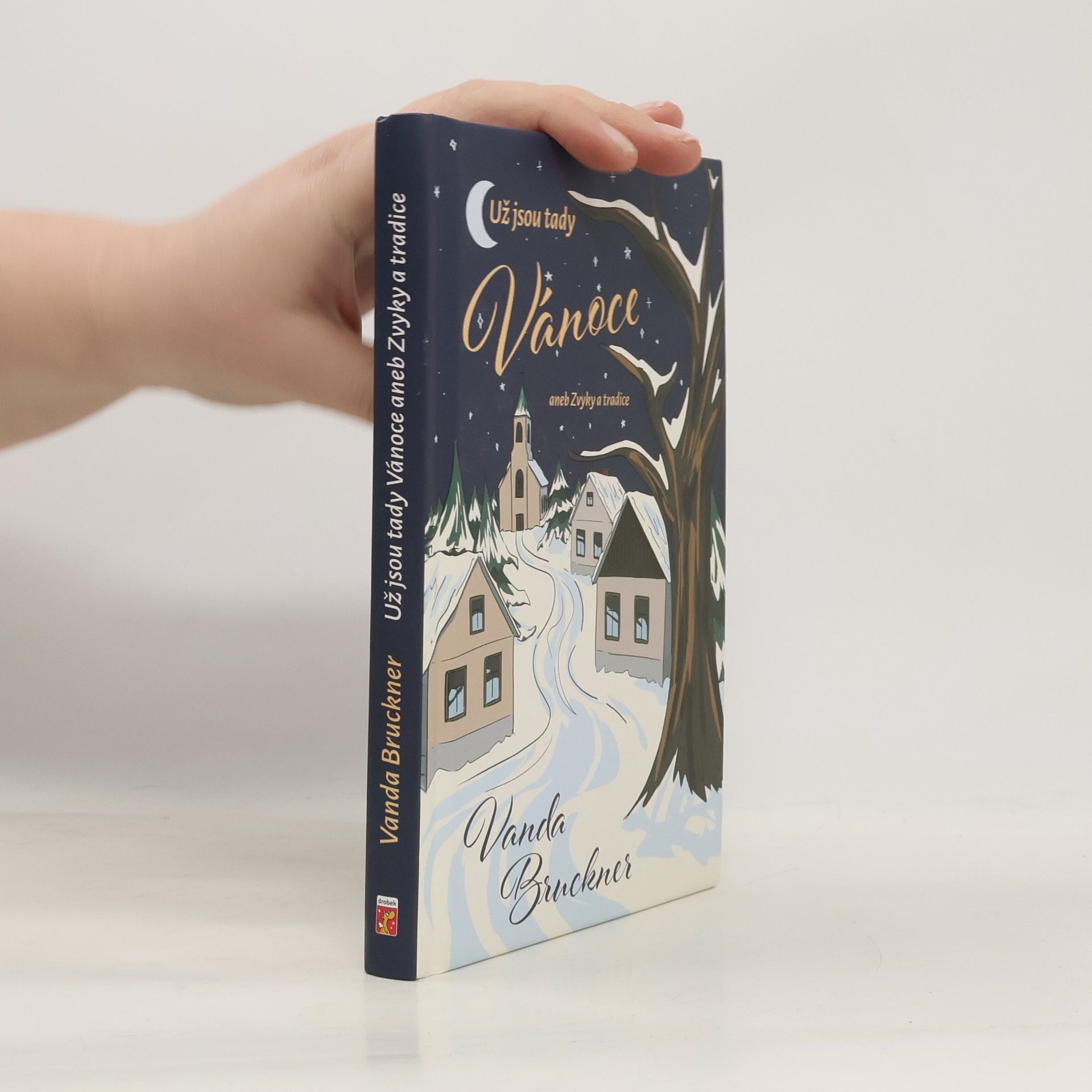 Vanda Bruckner Už jsou tady Vánoce aneb Zvyky a tradice