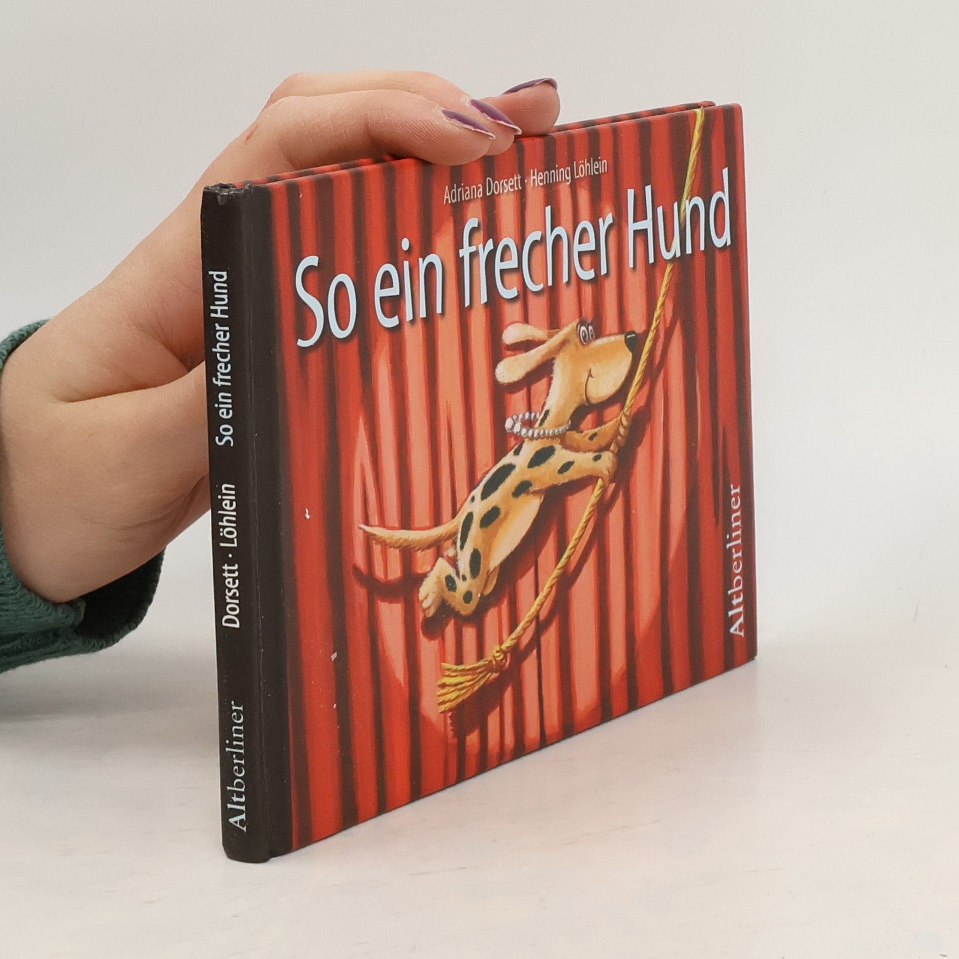 Adriana Dorsett So ein frecher Hund