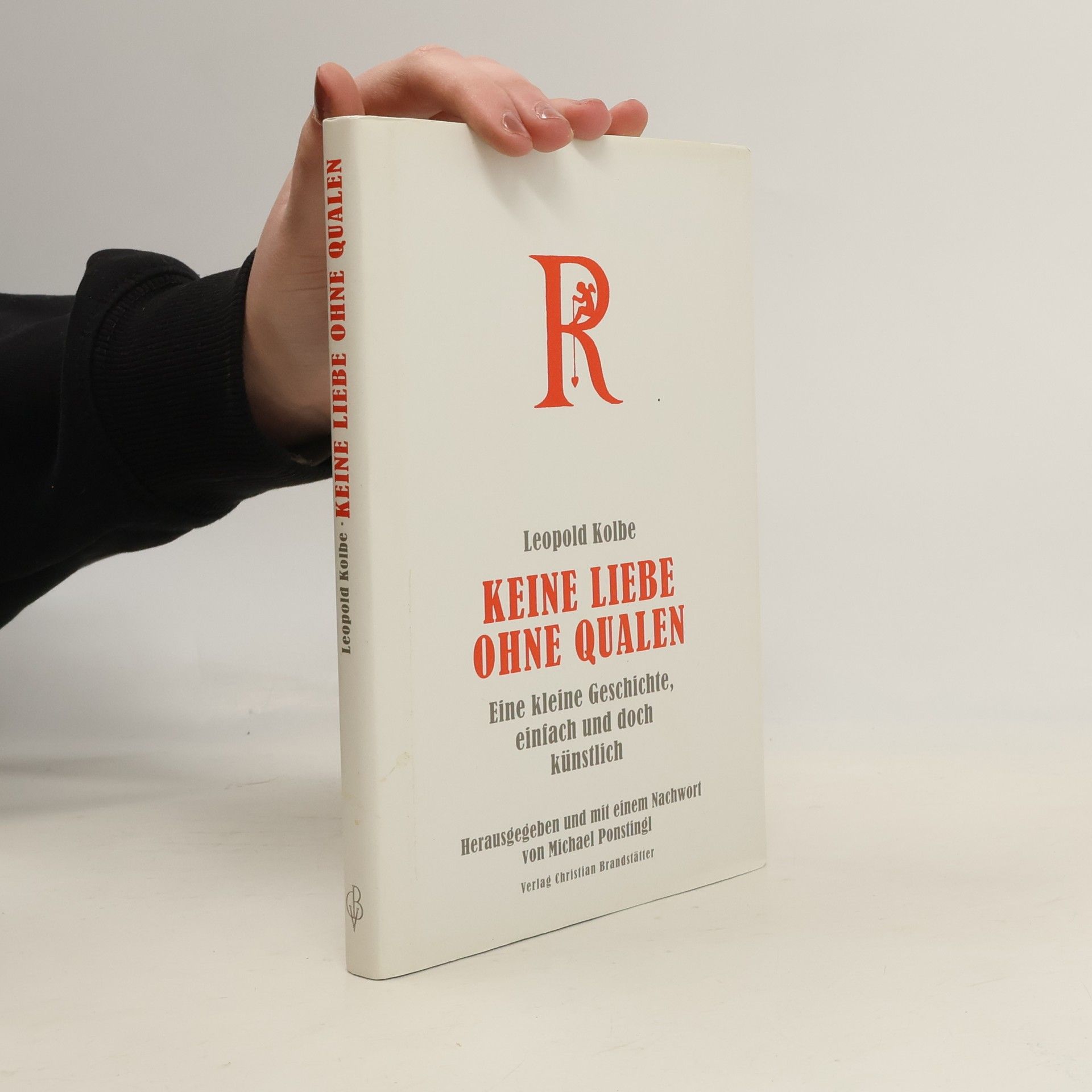 Leopold Kolbe Keine Liebe ohne Qualen