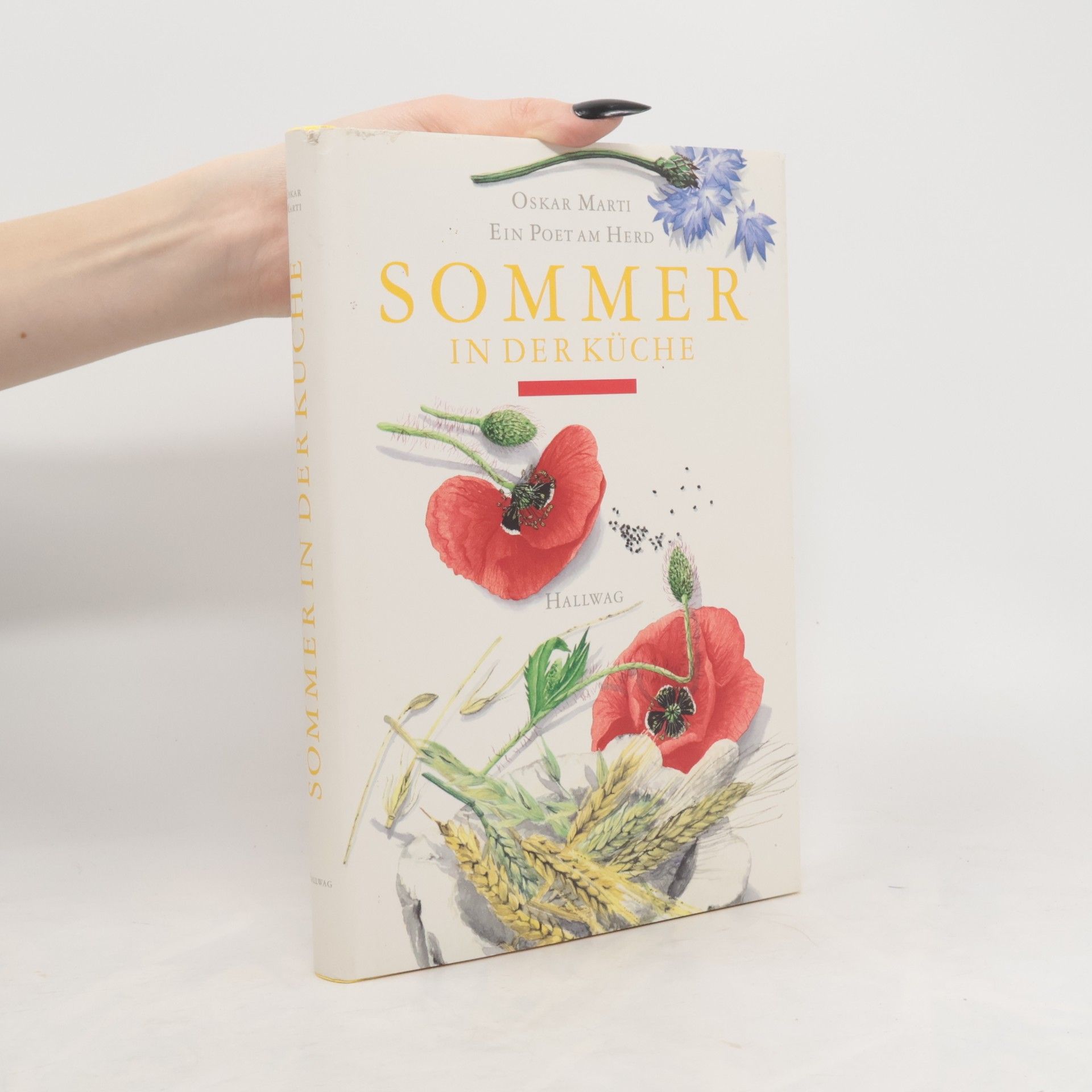 Oskar Marti Sommer in der Küche. Ein Poet am Herd