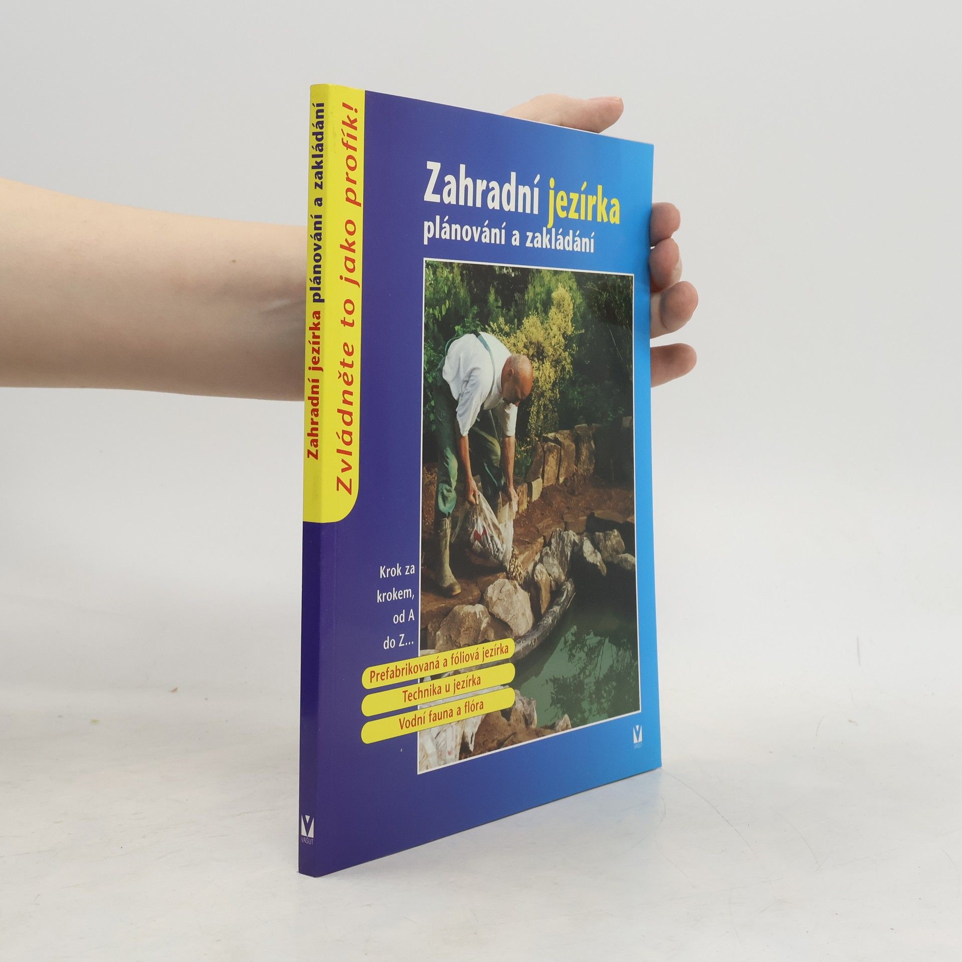 Autorenkollektiv Zahradní jezírka: Plánování a zakládání