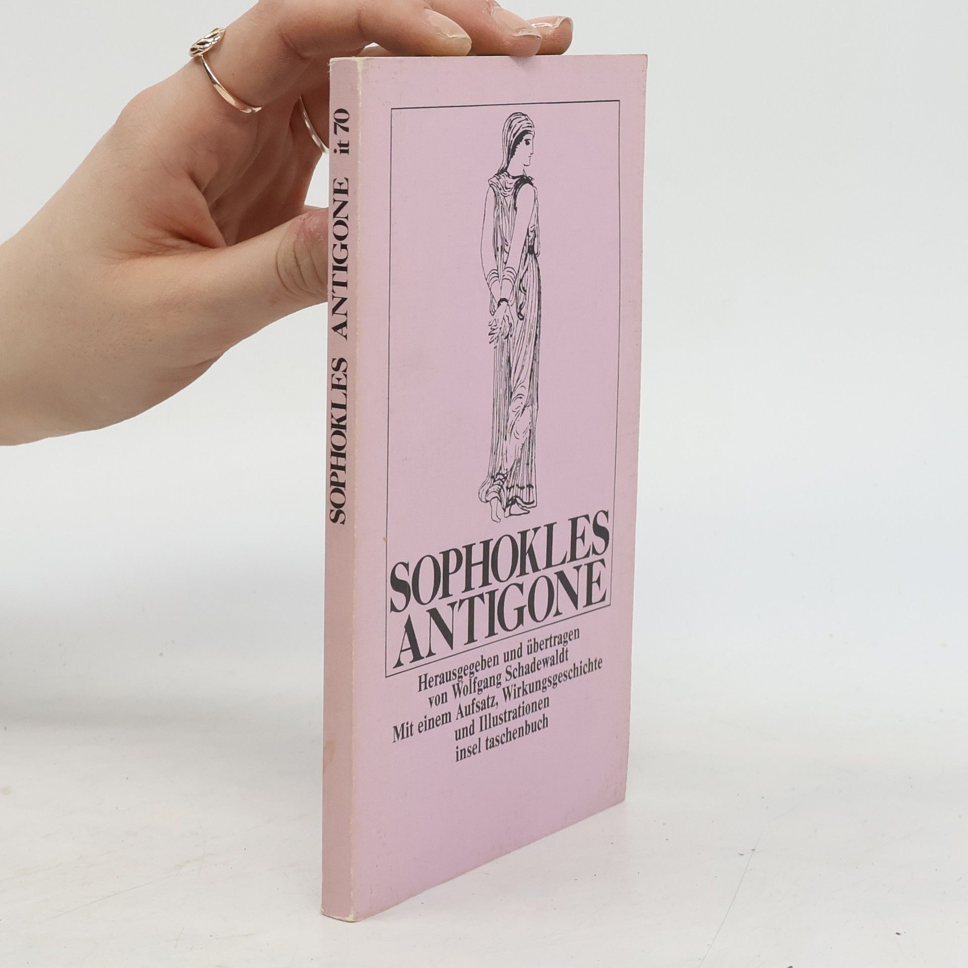 Antigone - Herausgegeben und übertragen von Wolfgang Schadewaldt mit einem Aufsatz, Wirkungsgeschichte und Illustrationen