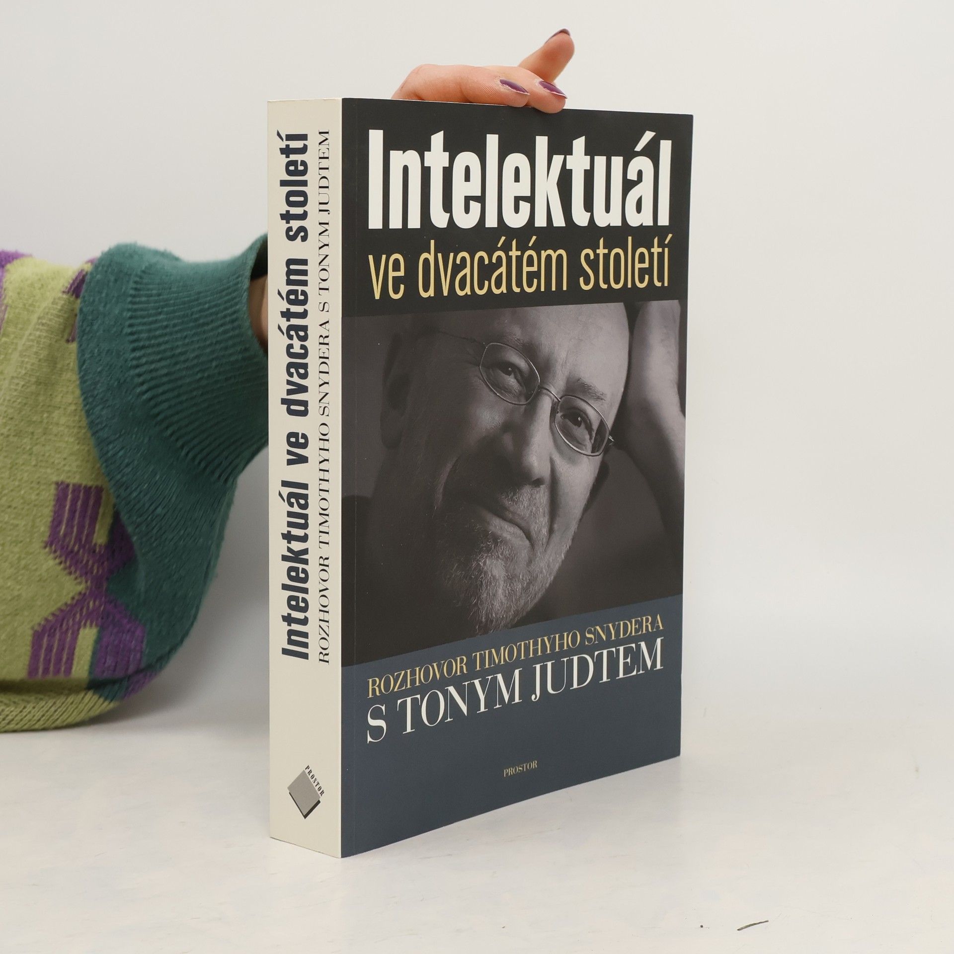 Tony Judt Intelektuál ve dvacátém století : rozhovor Timothyho Snydera s Tonym Judtem