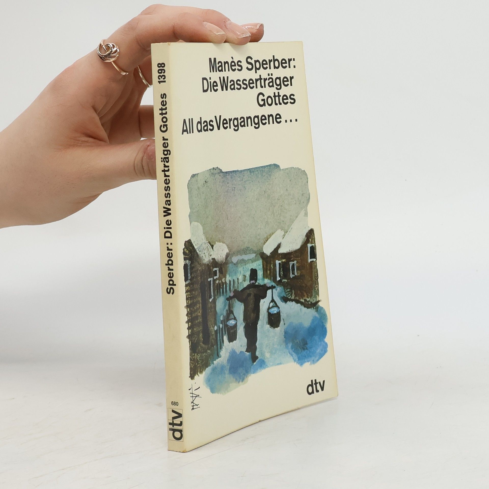 Manès Sperber Bis man mir Scherben auf die Augen legt. All das Vergangene...