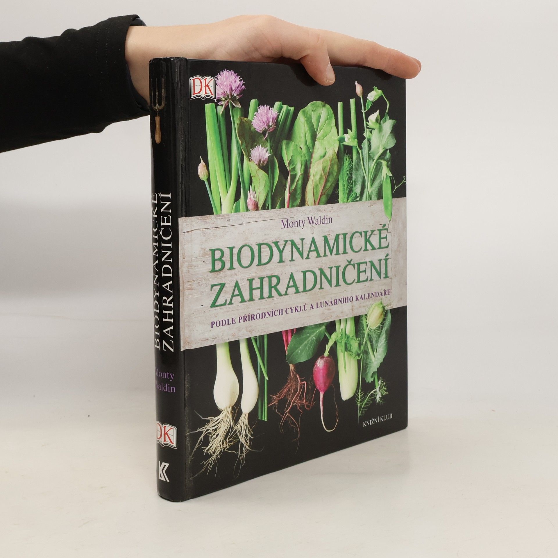 Monty Waldin Biodynamické zahradničení