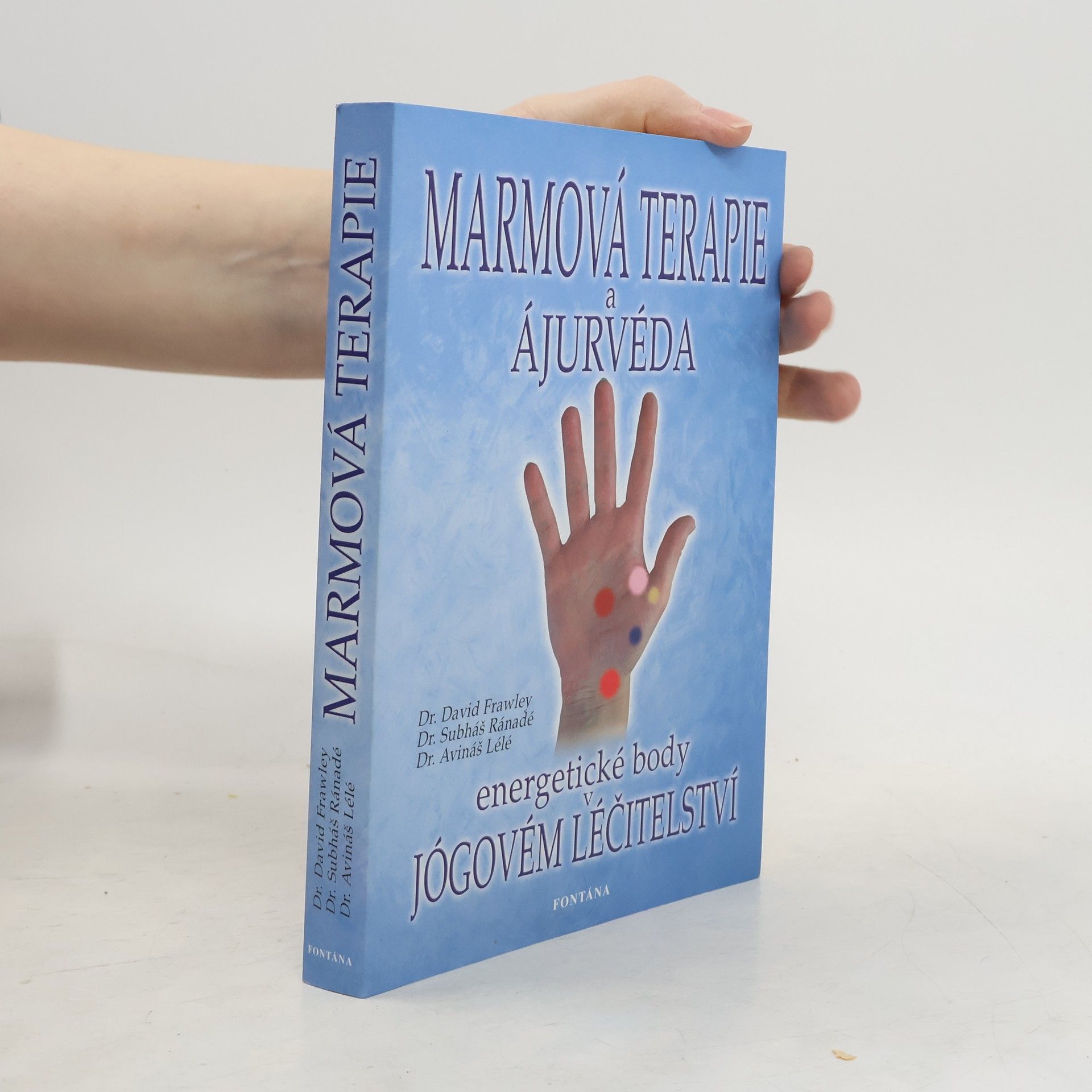 David Frawley Marmová terapie a ájurvéda. Energetické body v jógovém léčitelství
