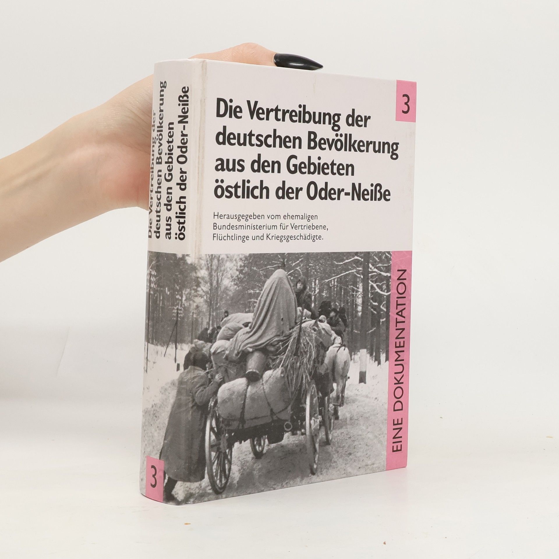 Autorenkollektiv Die Vertreibung der deutschen Bevölkerung aus den Gebieten östlich der Oder-Neisse 3