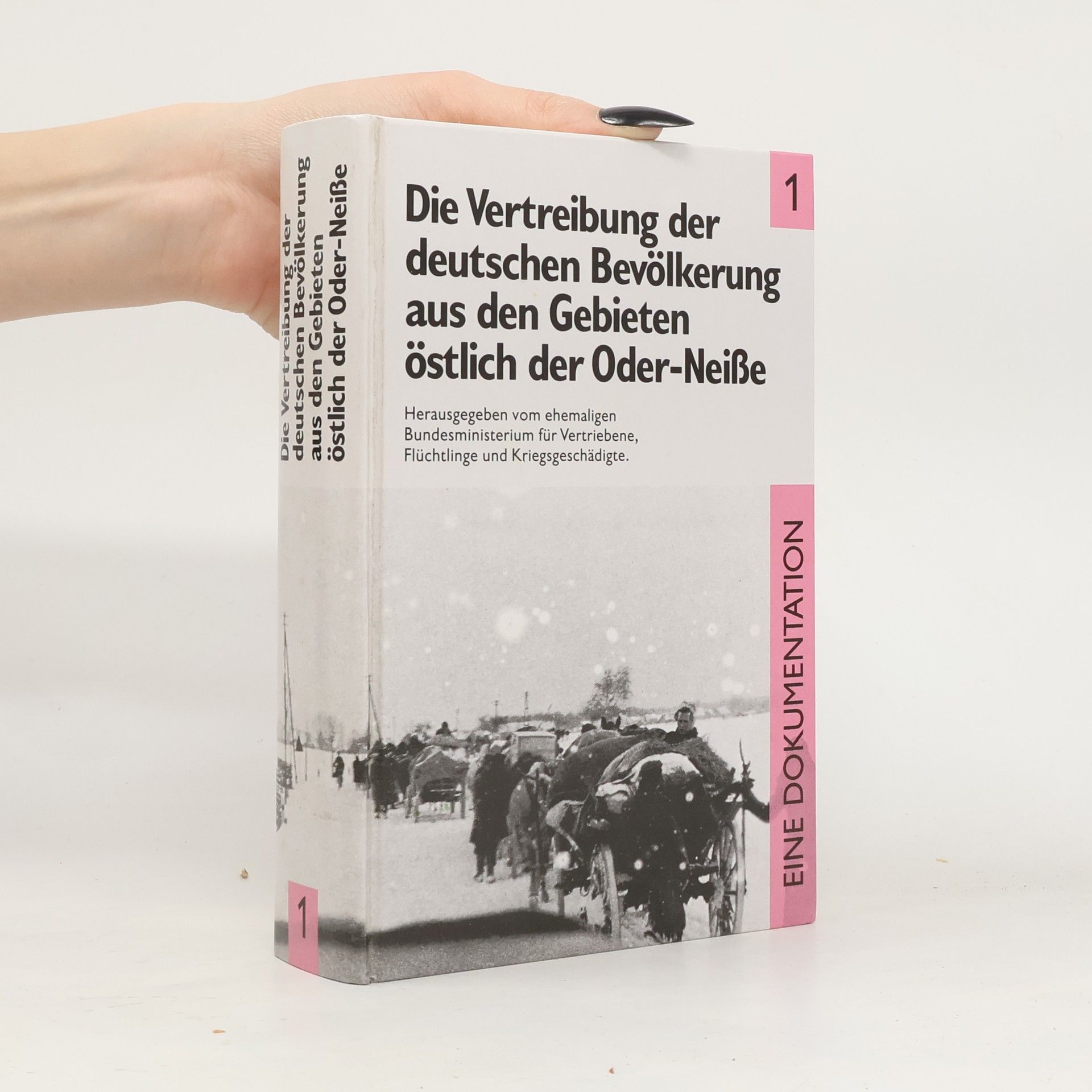 Autorenkollektiv Die Vertreibung der deutschen Bevölkerung aus den Gebieten östlich der Oder-Neiße 1