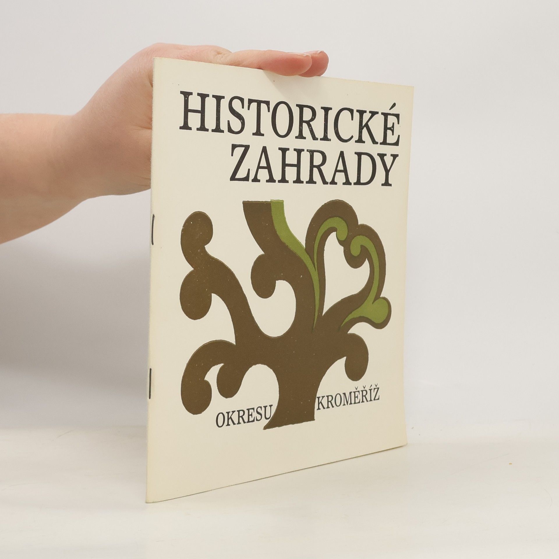 Zdeněk Kříž Historické zahrady okresu Kroměříž