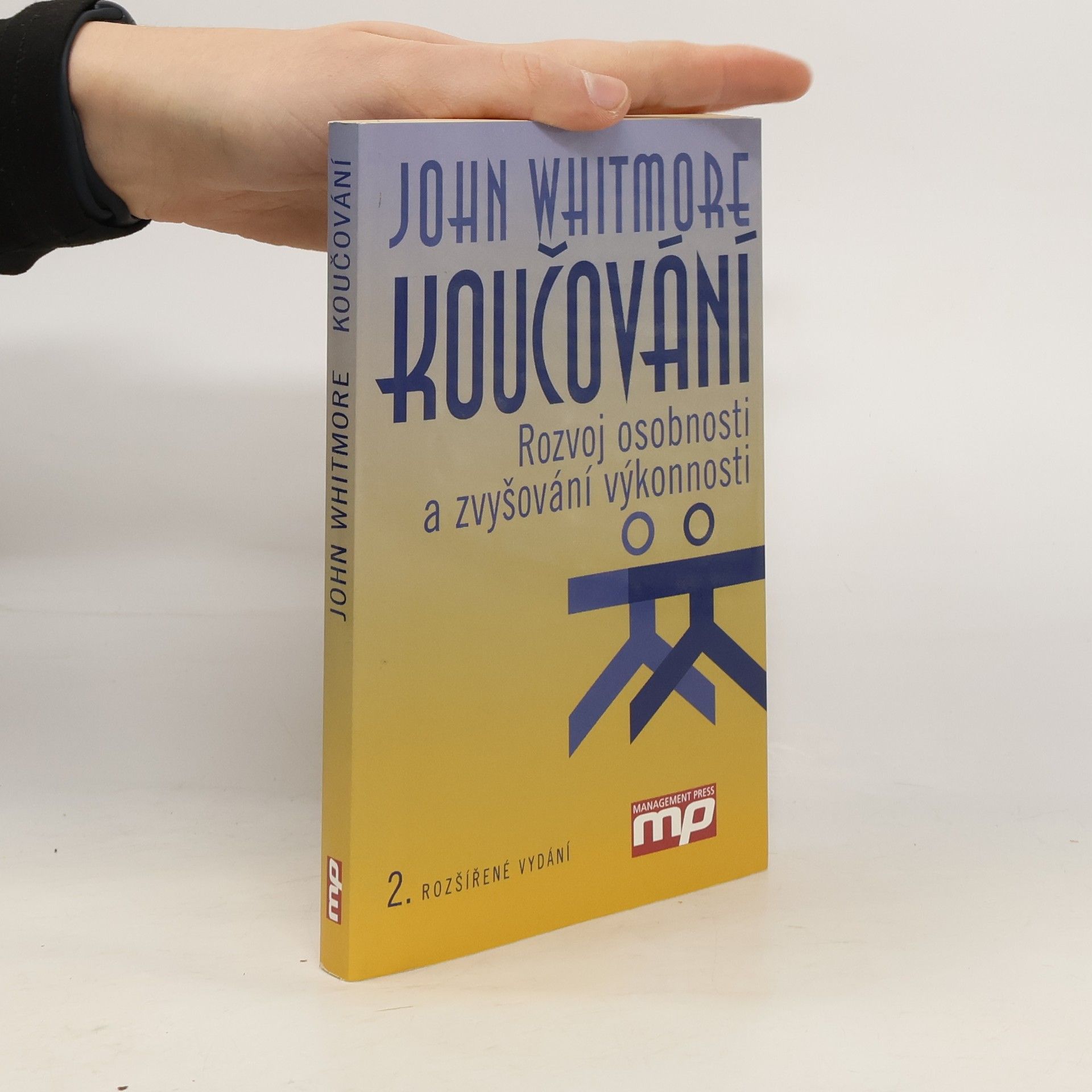 John Whitmore Koučování : rozvoj osobnosti a zvyšování výkonnosti