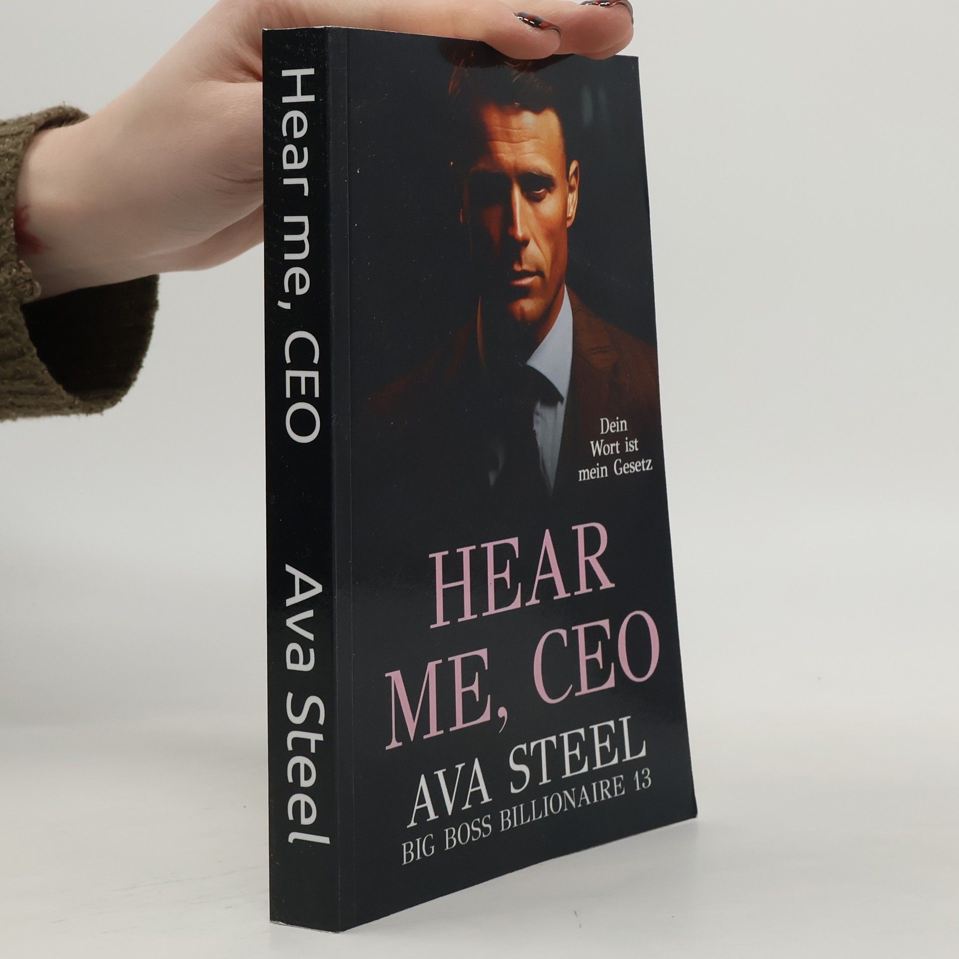 Ava Steel Big Boss Billionaire - 13: Hear Me, CEO