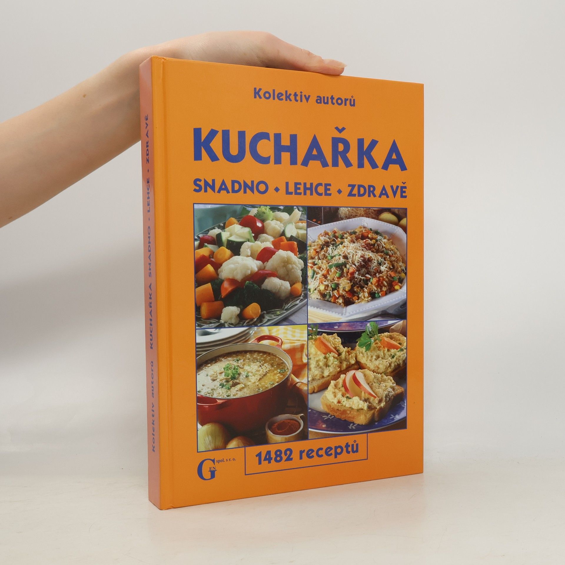Autores varios Kuchařka: Snadno - lehce - zdravě : 1482 receptů