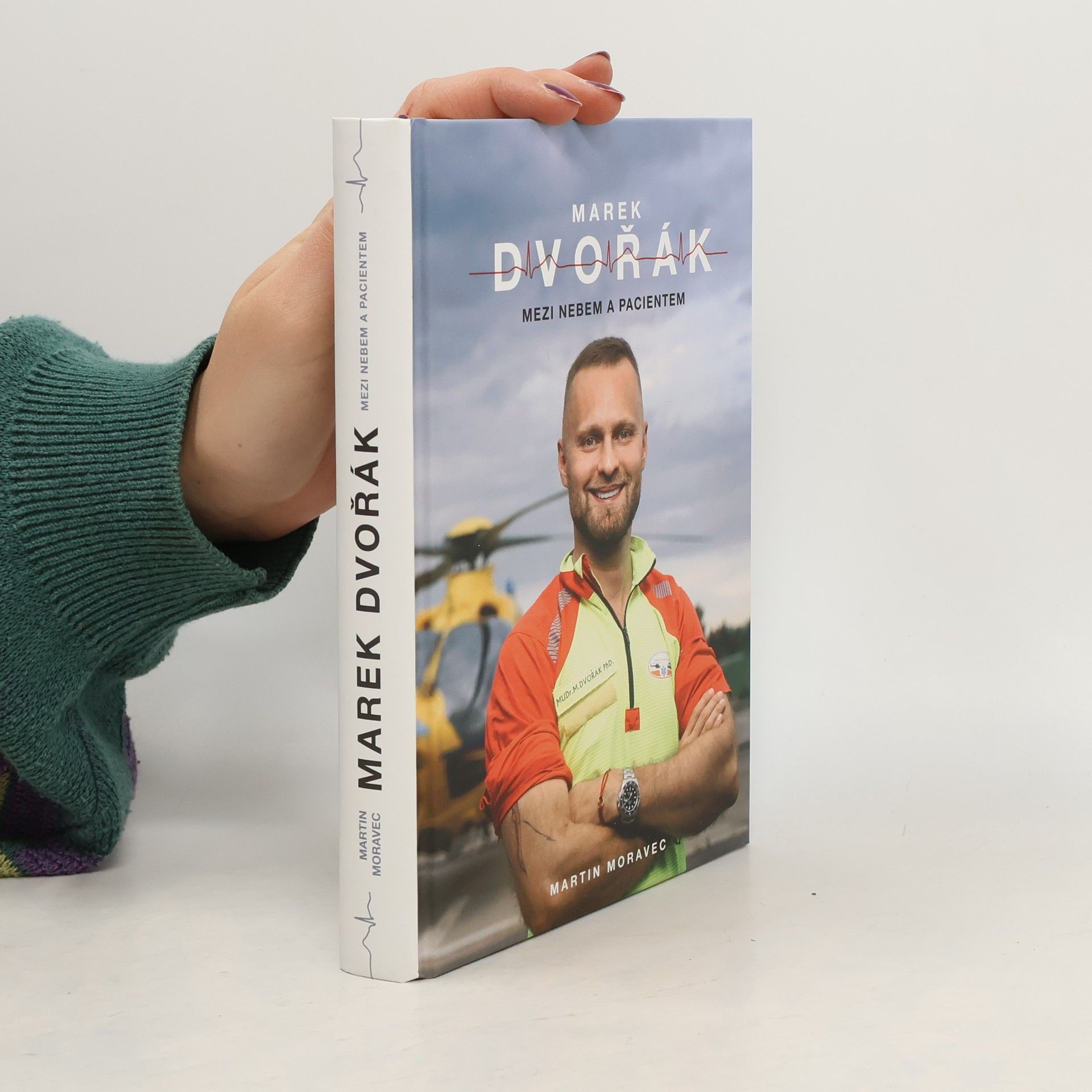 Martin Moravec Marek Dvořák. Mezi nebem a pacientem