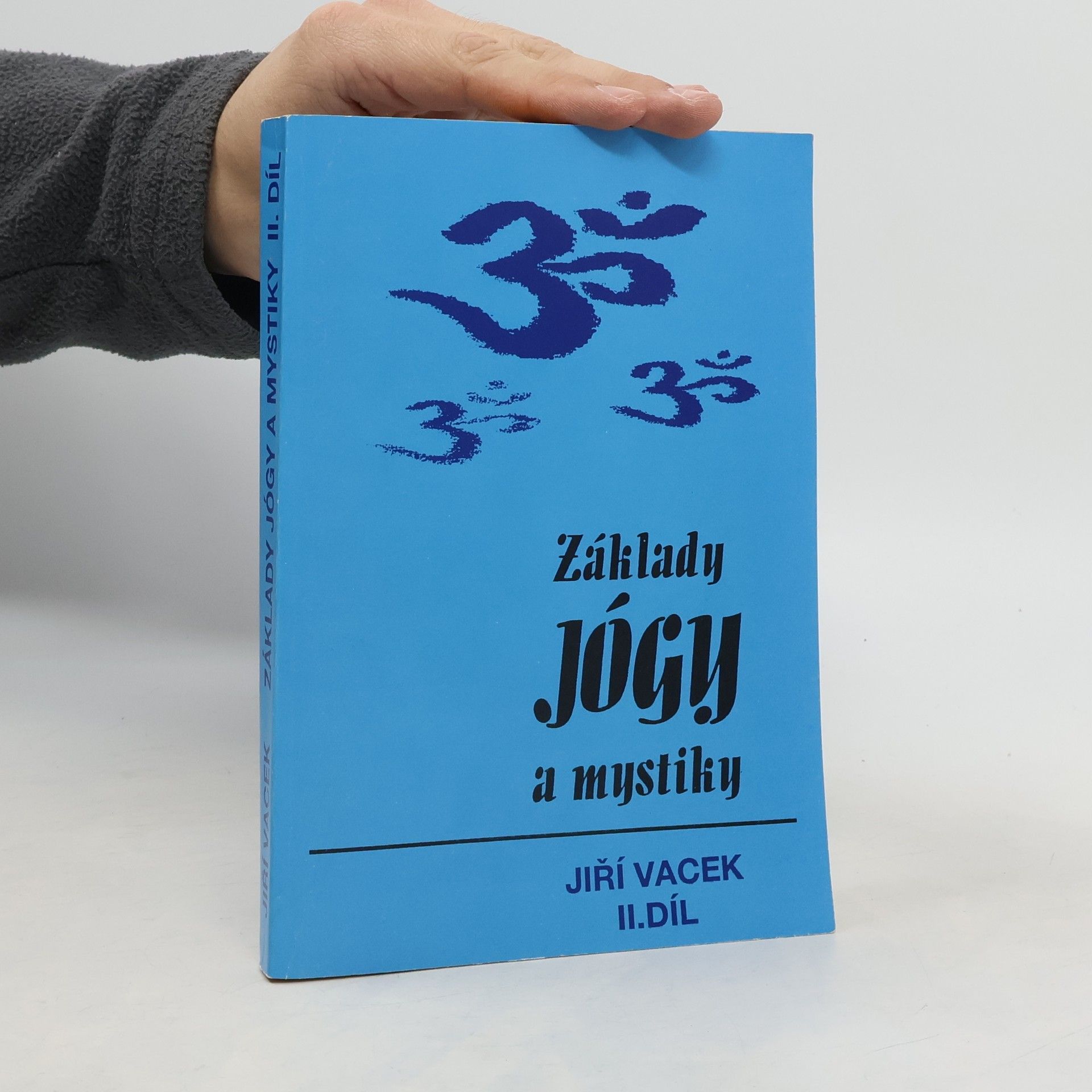 Jiří Vacek Základy jógy a mystiky II. díl