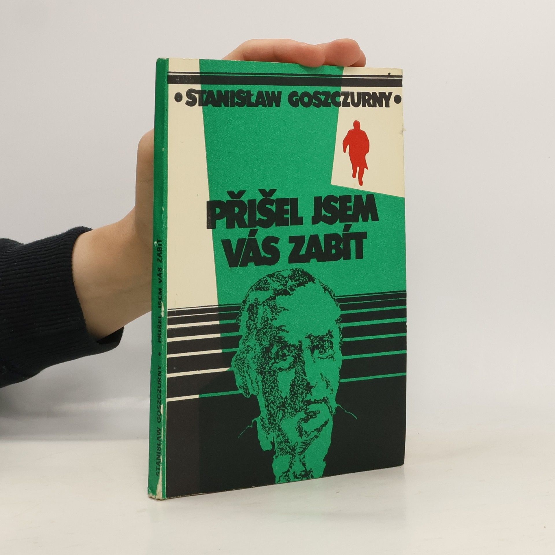 Stanisław Goszczurny Přišel jsem vás zabít